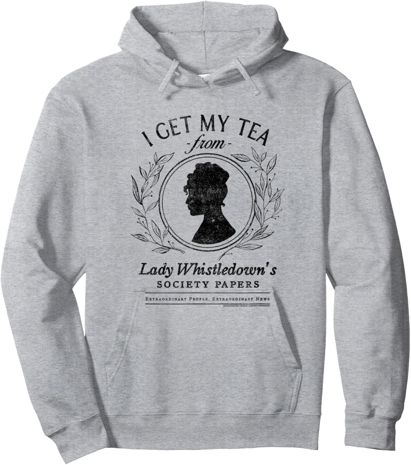Bridgerton I Get My Tea From Lady Whistledown's Hoodie - Hoodie | Ash