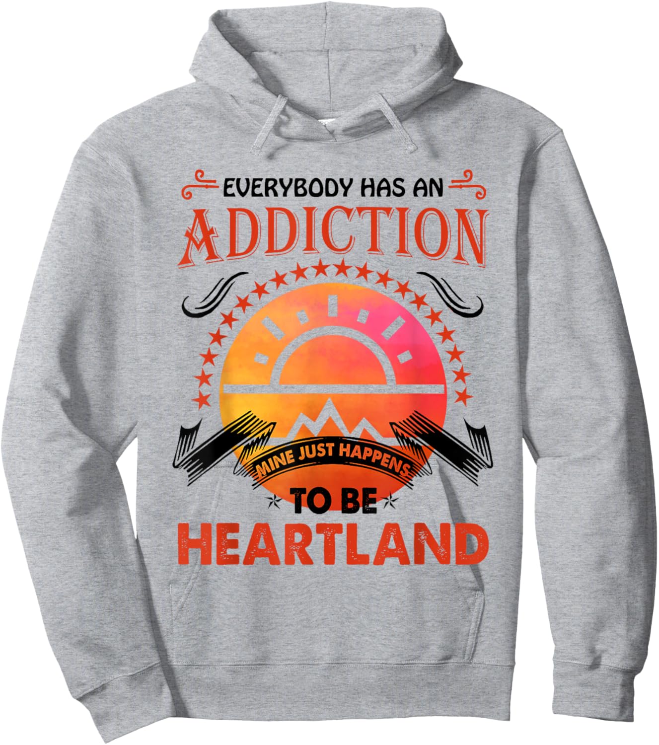 Everybody Has An Addiction Mine Just Heartland Hoodie - Hoodie | Ash