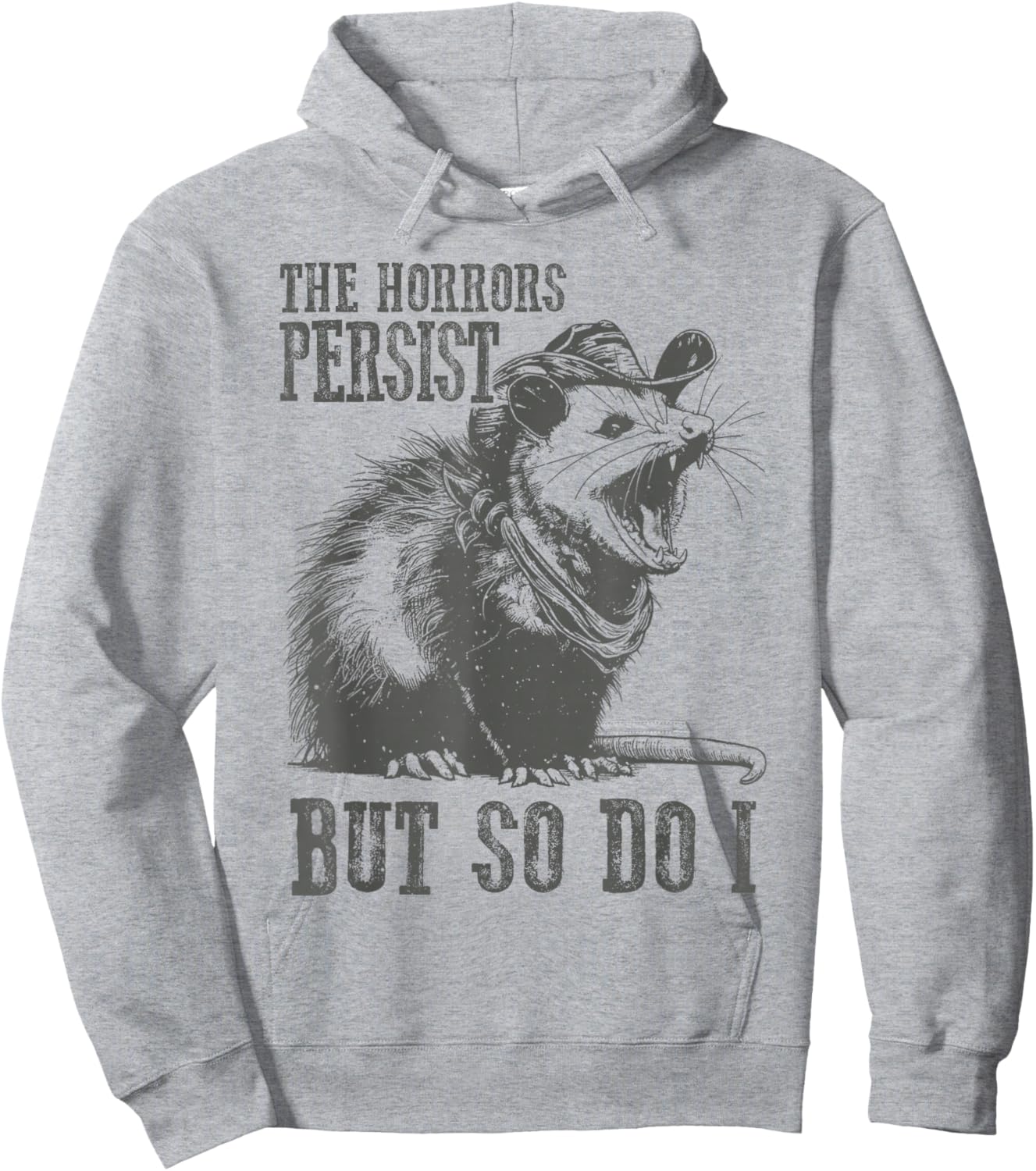 The Horrors Persist But So Do I Funny Opossum Hoodie - Hoodie | Ash