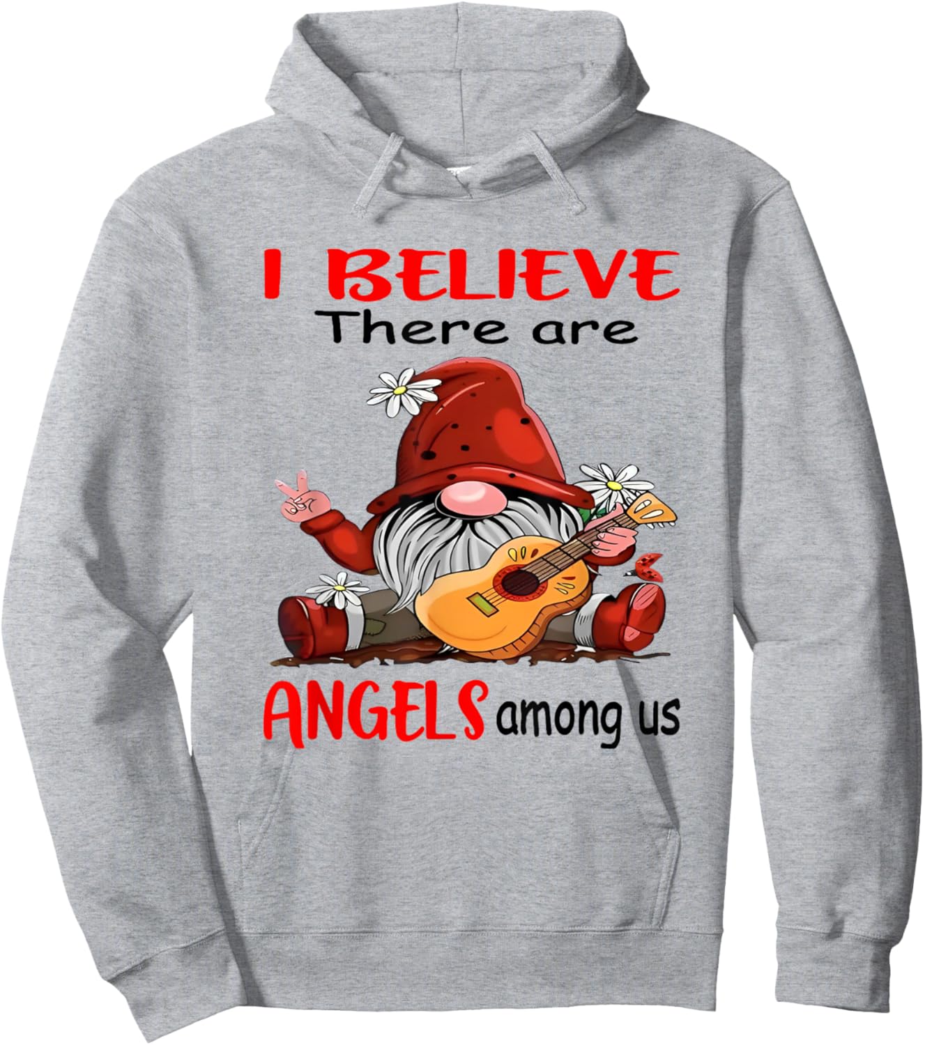 Gnome I believe There Are Angels Among Us Hoodie - Hoodie | Ash