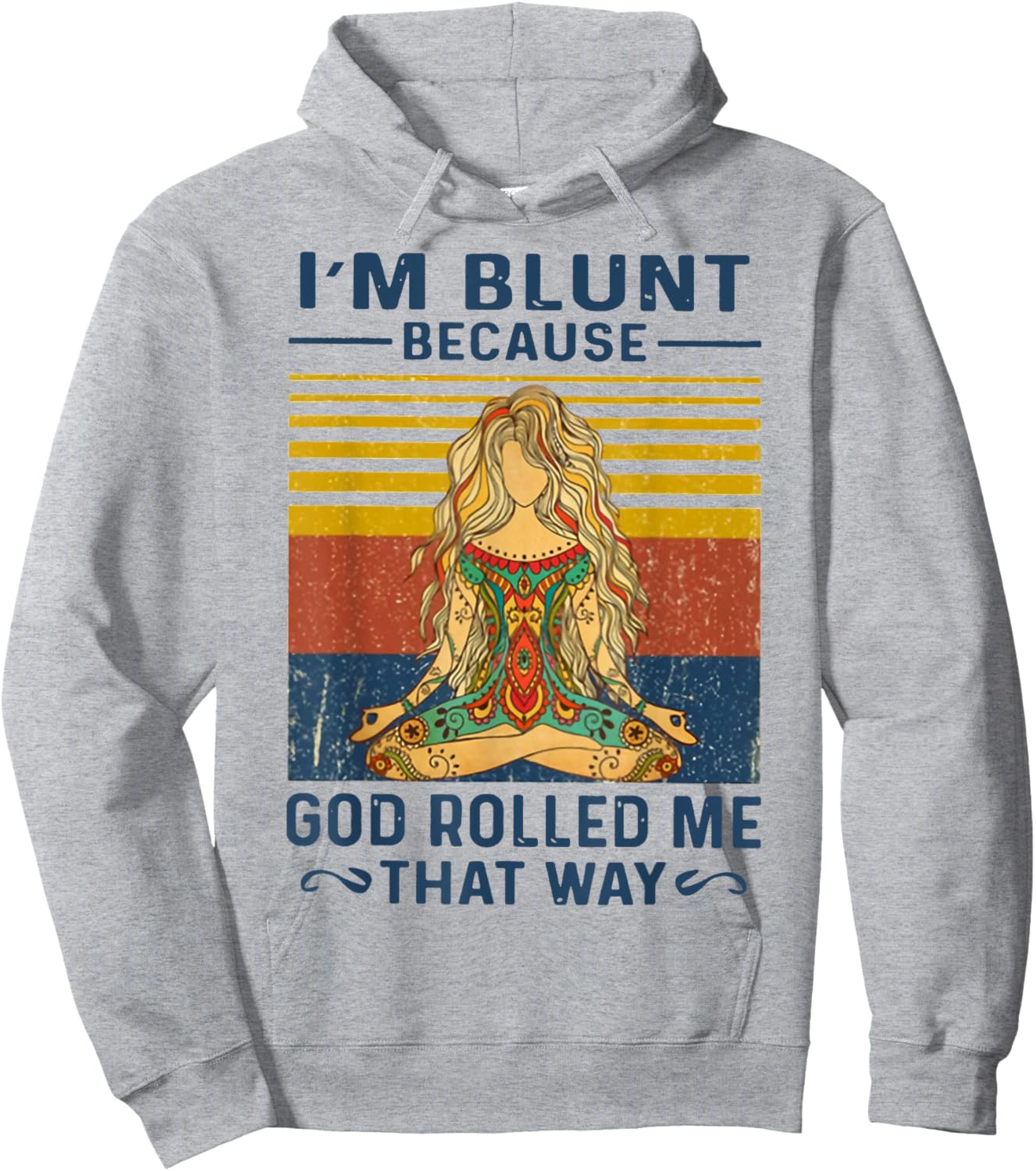 I'm Blunt Because God Rolled Me That Way Yoga Hoodie - Hoodie | Ash