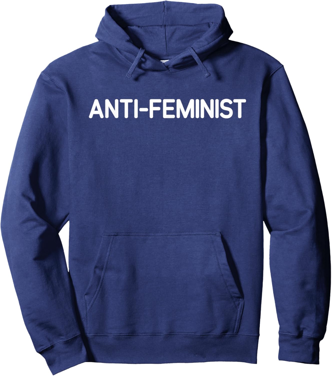 Anti-Feminist, Funny, Jokes, Sarcastic Hoodie - Hoodie | Navy
