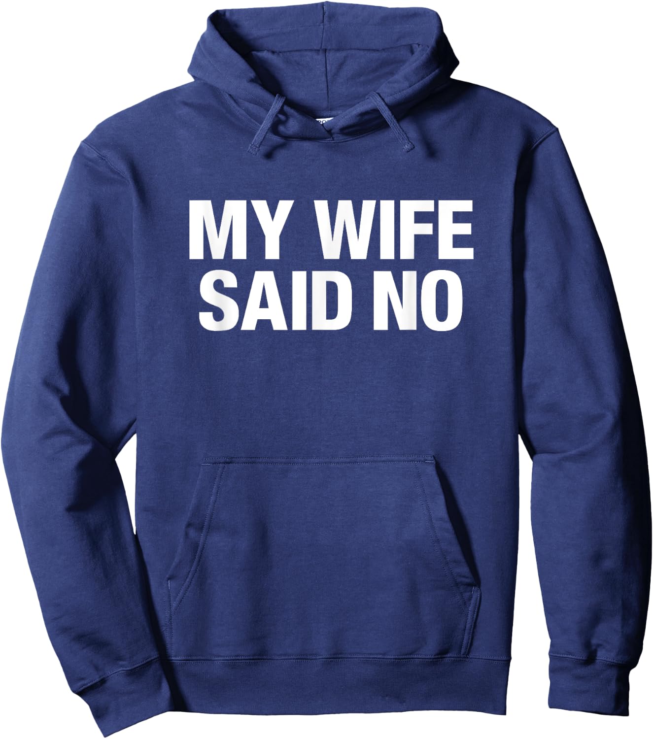 My Wife Said No Hoodie - Hoodie | Navy