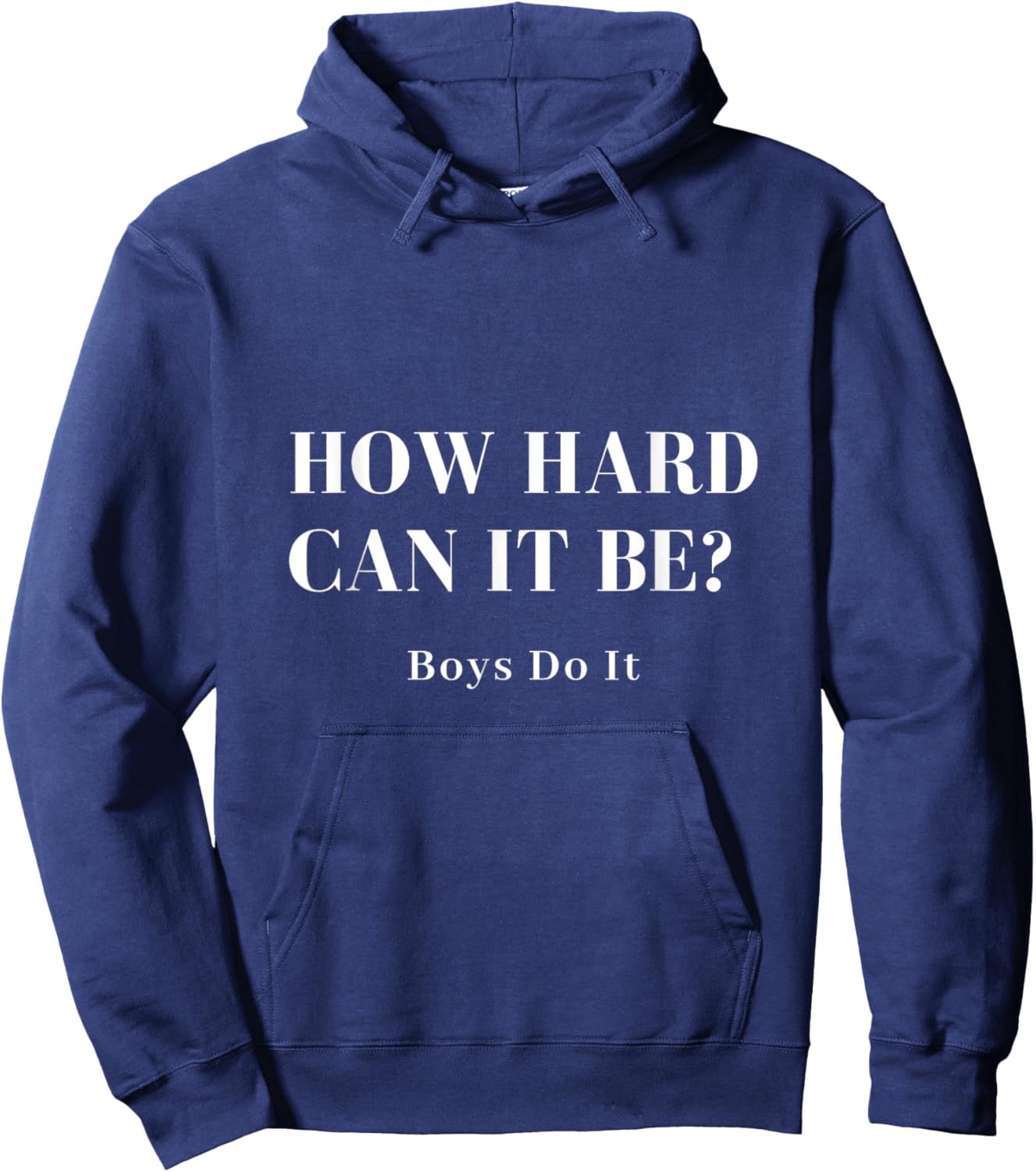 How Hard Can it Be Boys Do it Hoodie - Hoodie | Navy