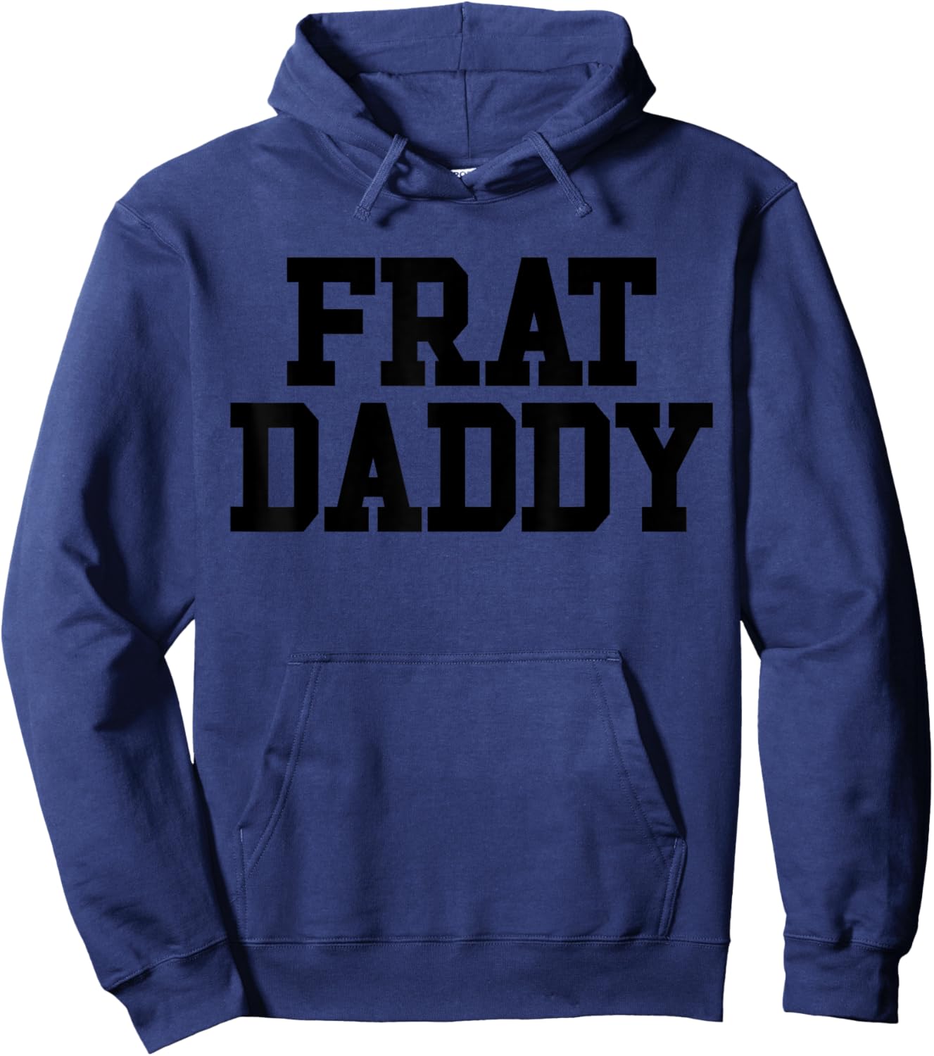 Frat Daddy Funny Fraternity Men's Frat Daddy Hoodie - Hoodie | Navy