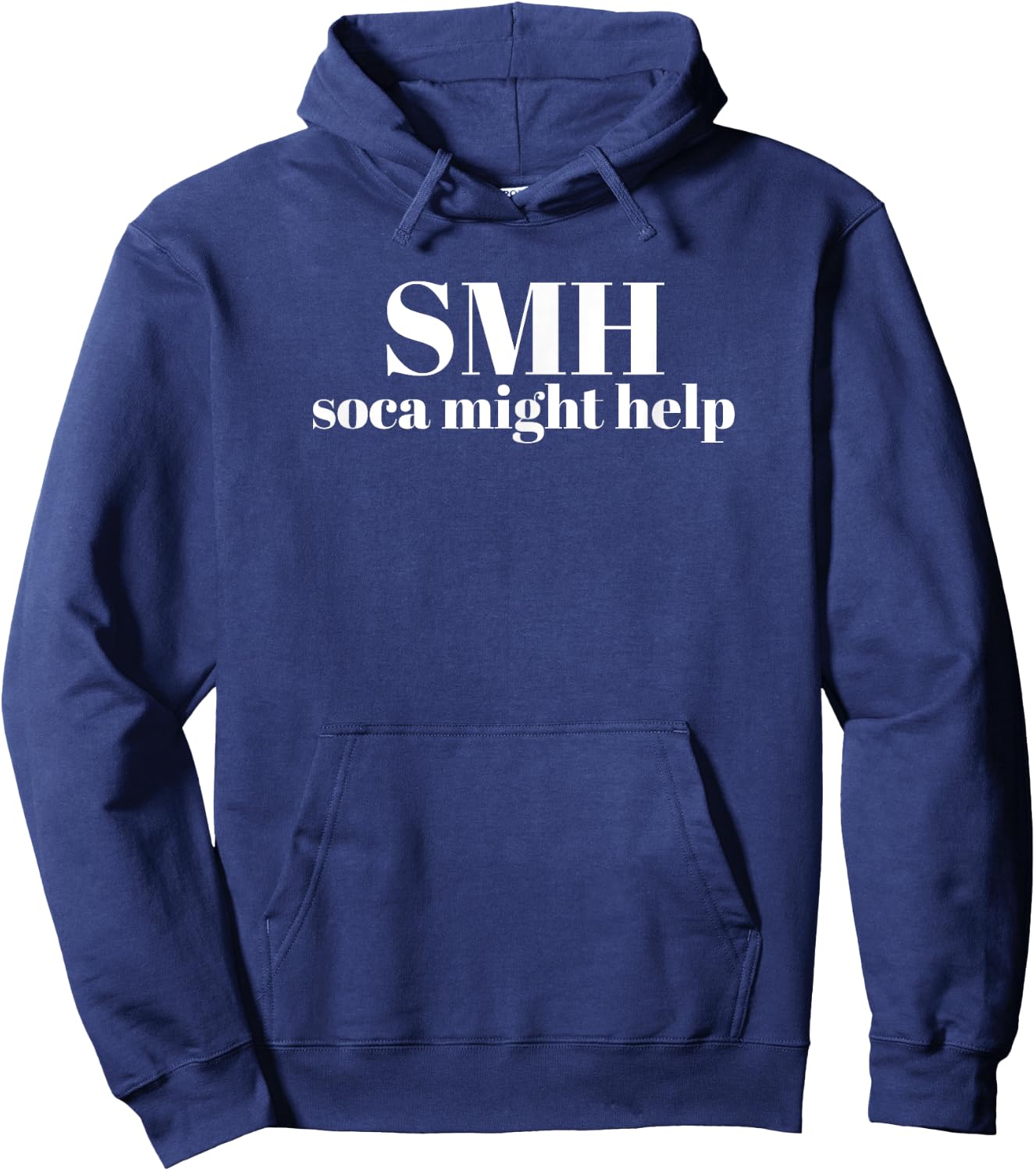 Soca Might Help SMH Shake My Head Soca Hoodie - Hoodie | Navy
