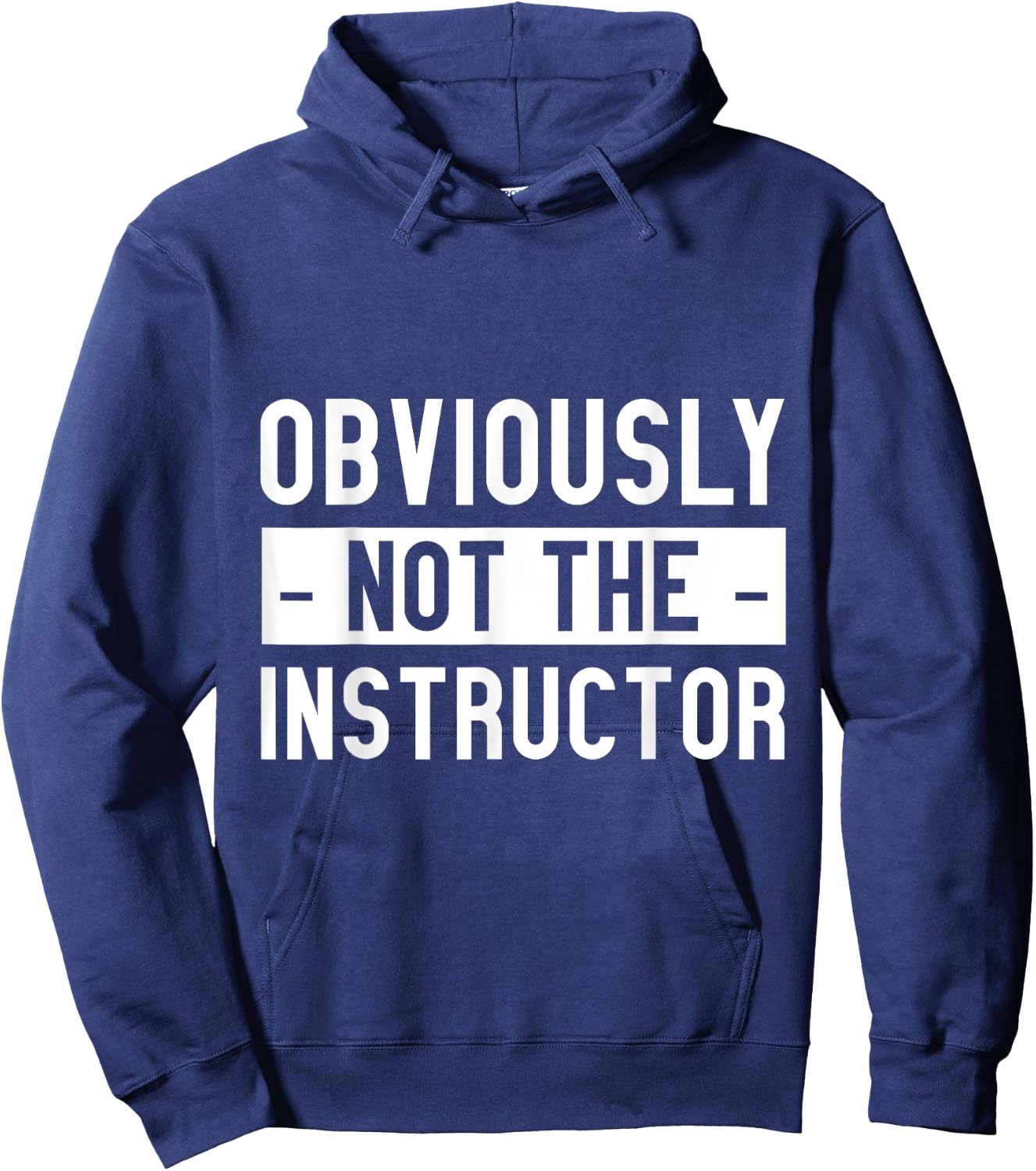 Obviously Not The Instructor Hoodie - Hoodie | Navy