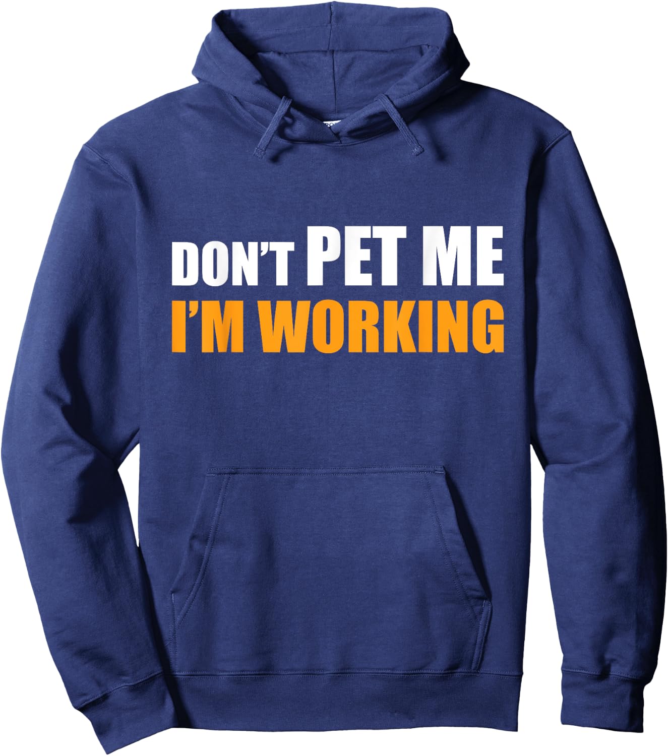 Don't Pet Me I'm Working Funny Sarcastic Women Hoodie - Hoodie | Navy