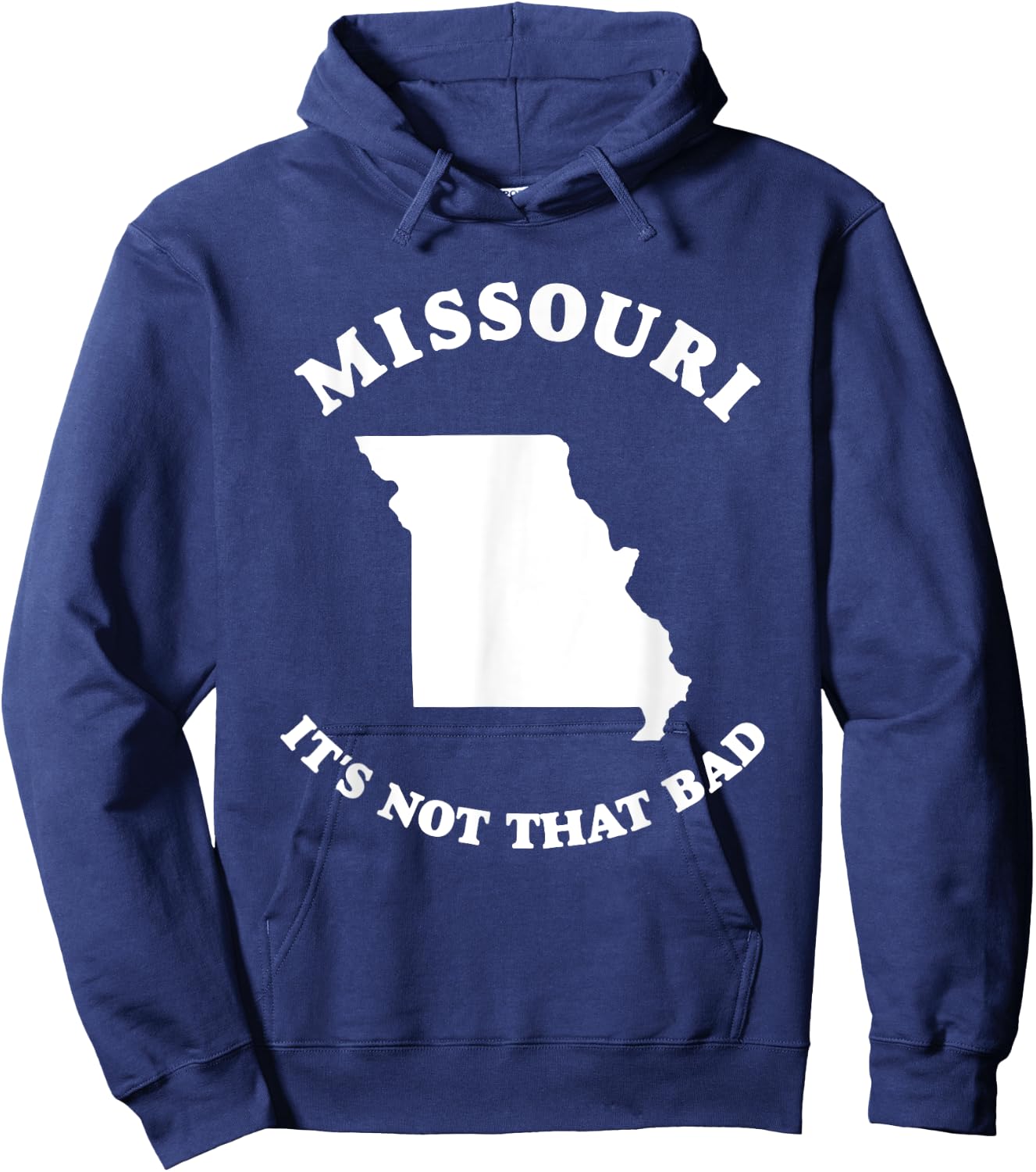 Missouri It's Not That Bad Funny State Hoodie - Hoodie | Navy
