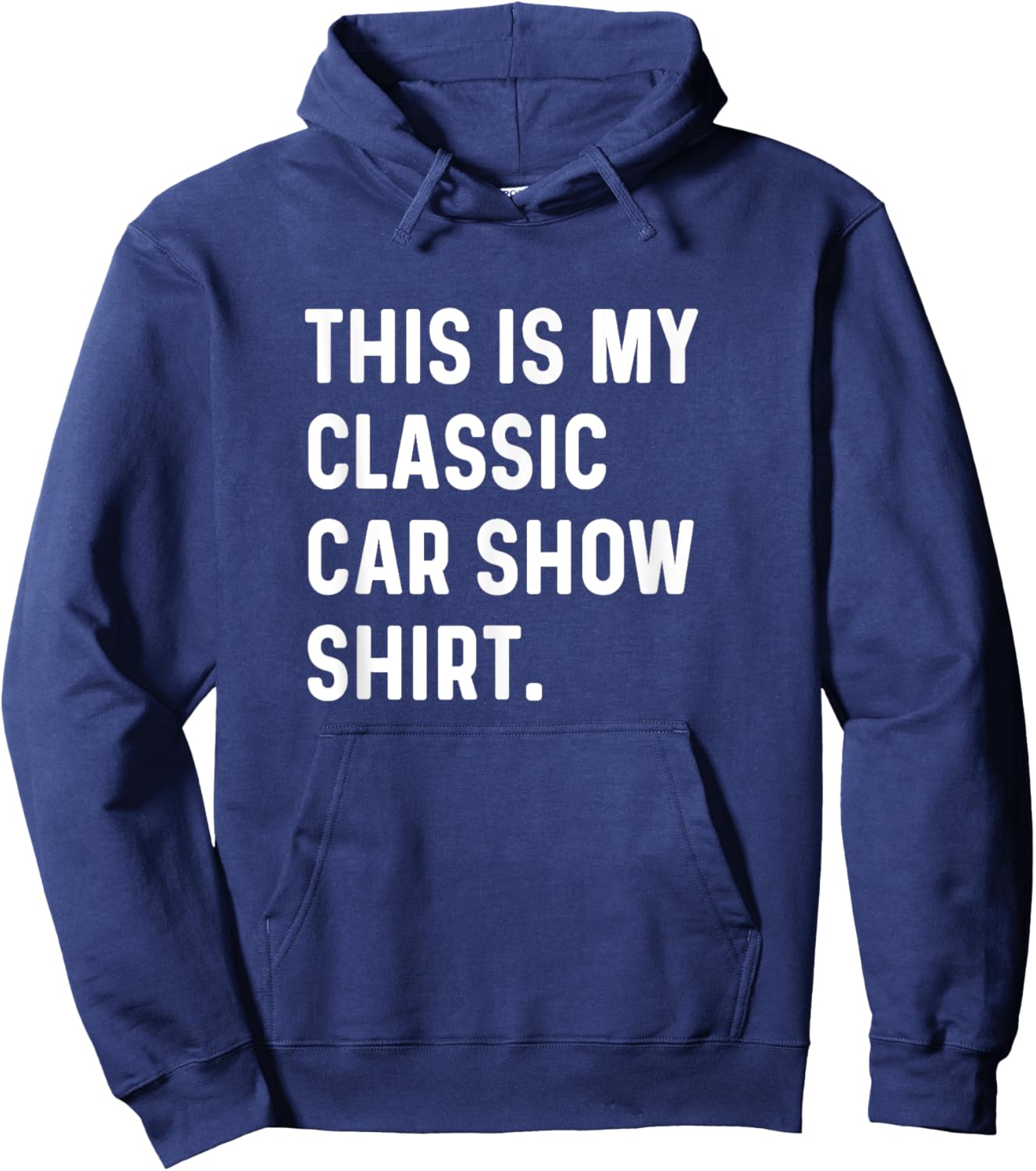This Is My Classic Car Show Shirt Hoodie - Hoodie | Navy