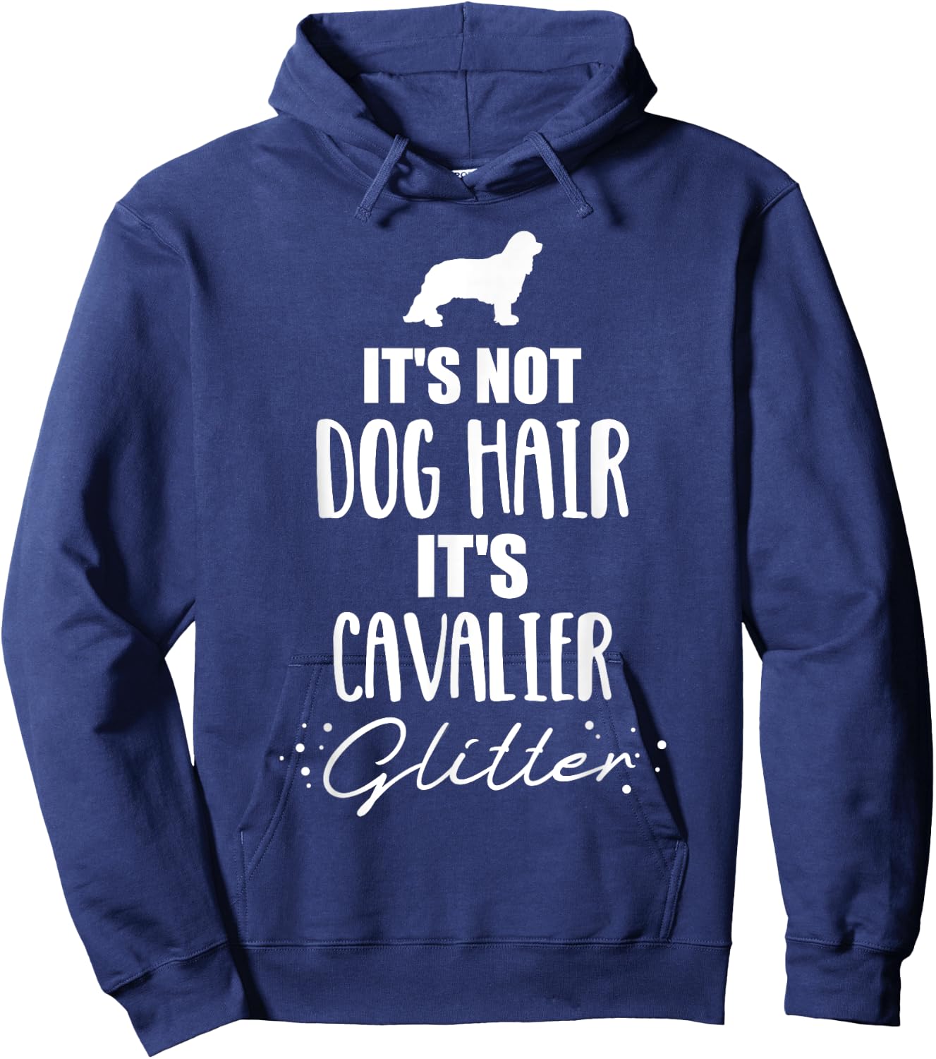 It's not dog hair, it's Cavalier King Charles Hoodie - Hoodie | Navy
