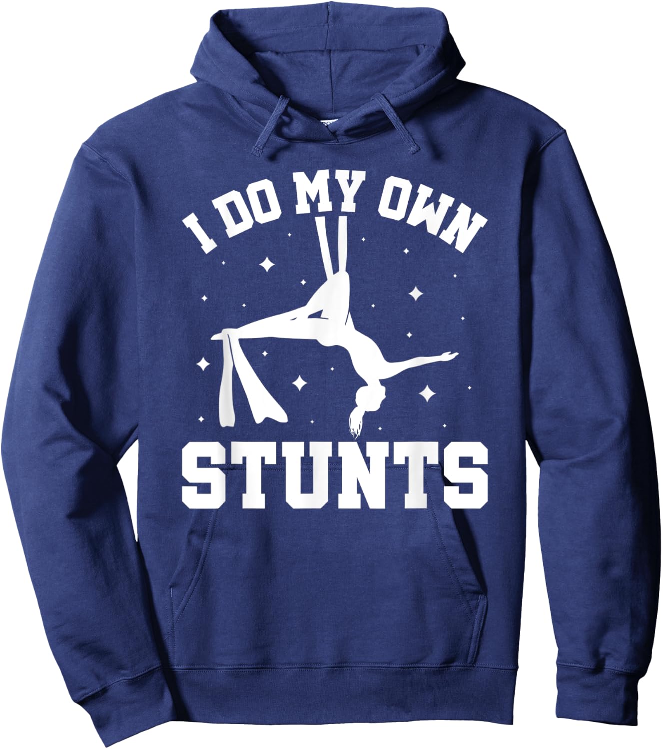 I Do My Own Stunts Aerial Silks Hoodie - Hoodie | Navy