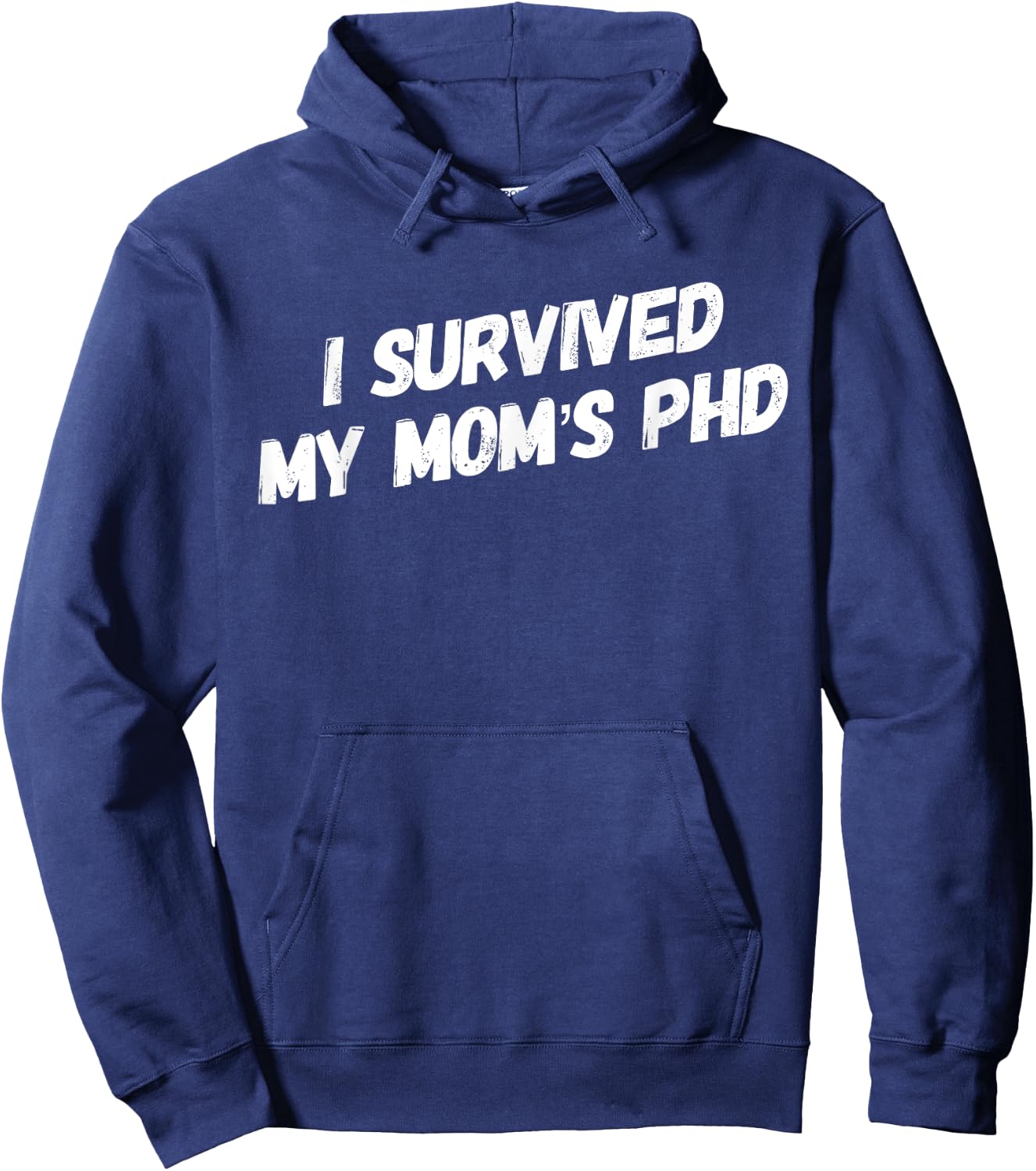 I Survived My Mom's PhD Funny Graduation Hoodie - Hoodie | Navy