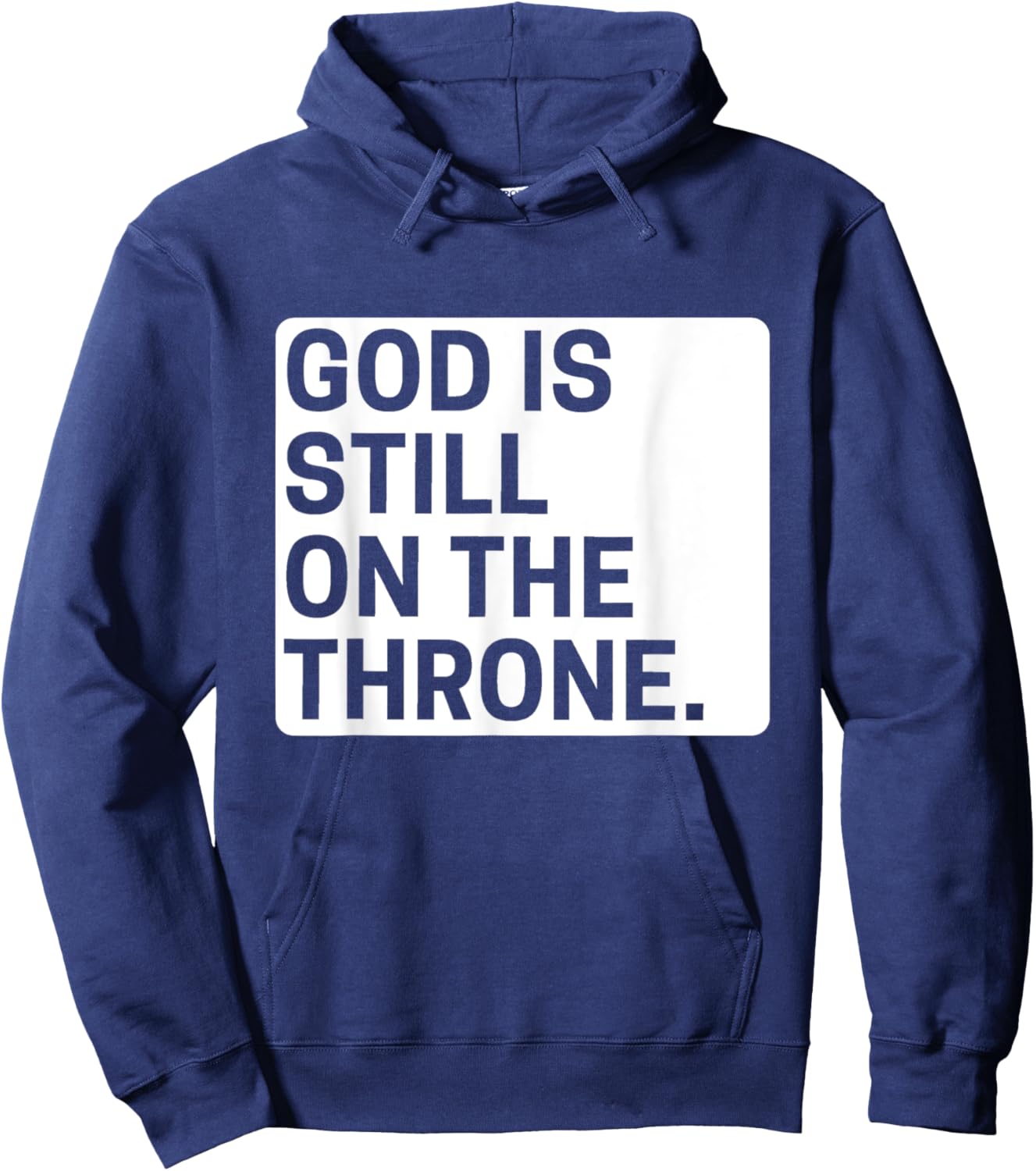 God is still on the throne.. Hoodie - Hoodie | Navy