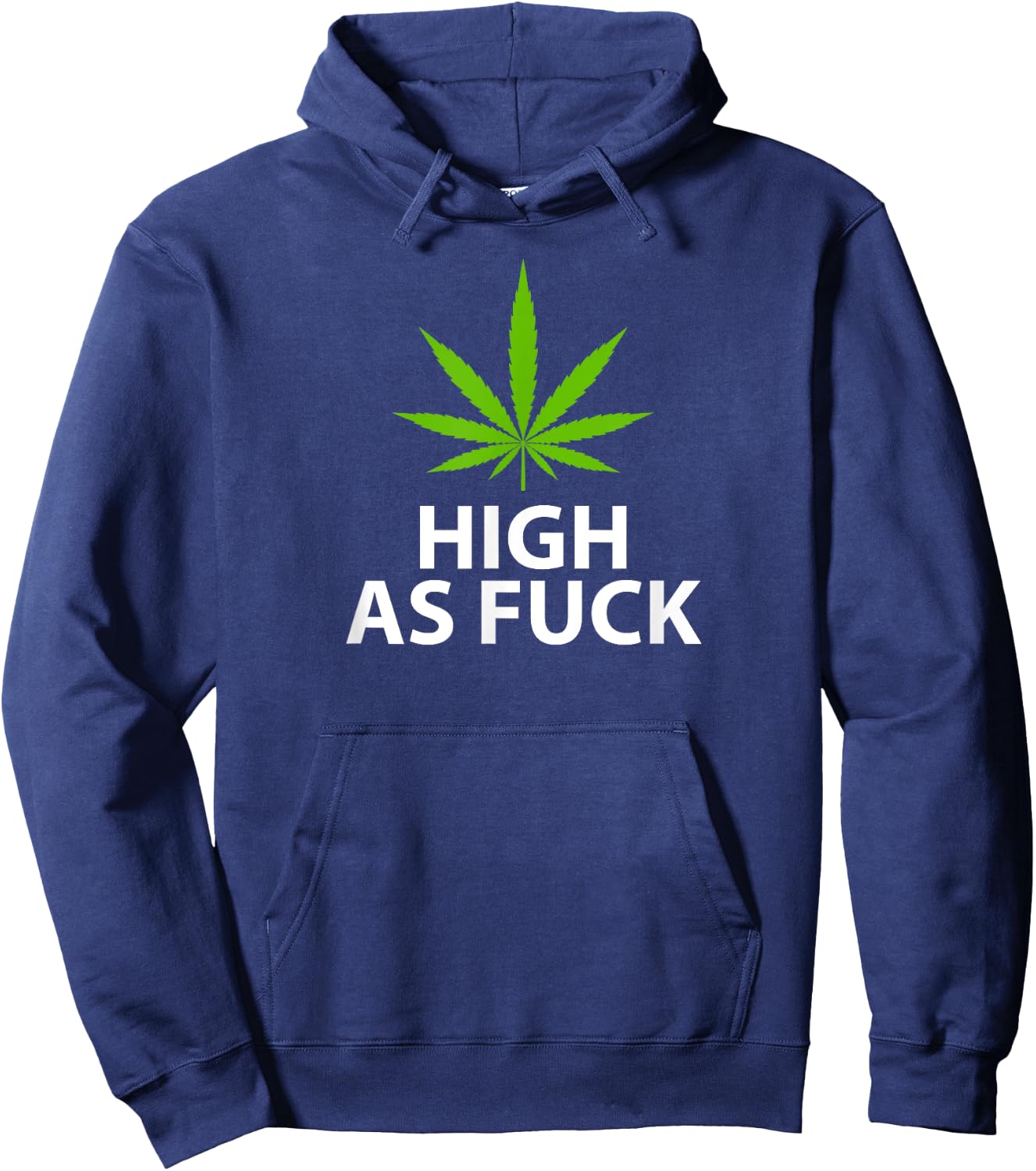 Marijuana Plant Leaf Pro Weed High As Fuck Hoodie - Hoodie | Navy