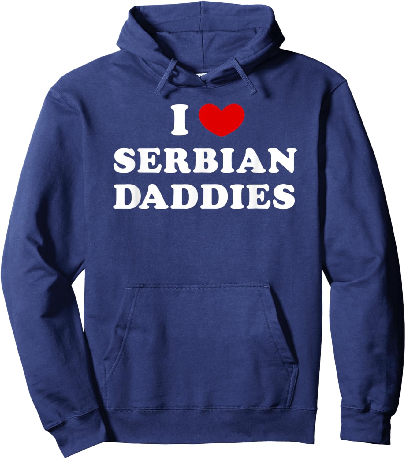 I Love Serbian Daddies, I Heart Serbian Daddies Hoodie - Hoodie | Navy