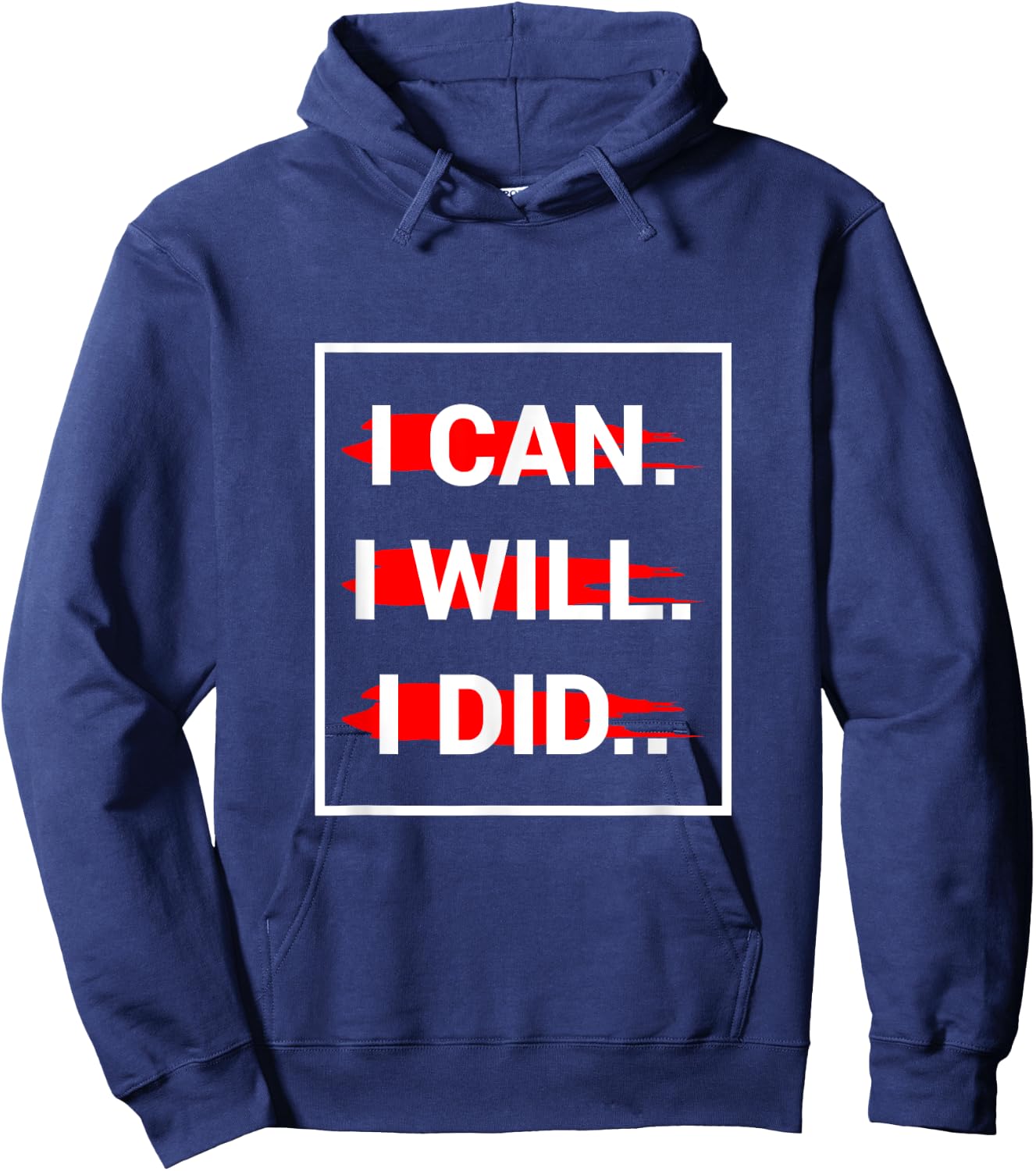 I can I Will I Did Hoodie - Hoodie | Navy