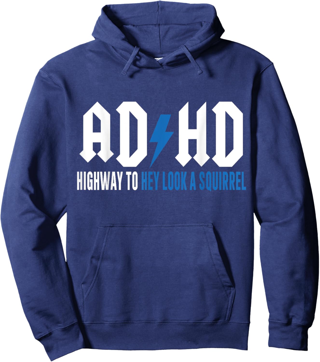 ADHD Highway to Hey Look a Squirrel , Small Hoodie - Hoodie | Navy