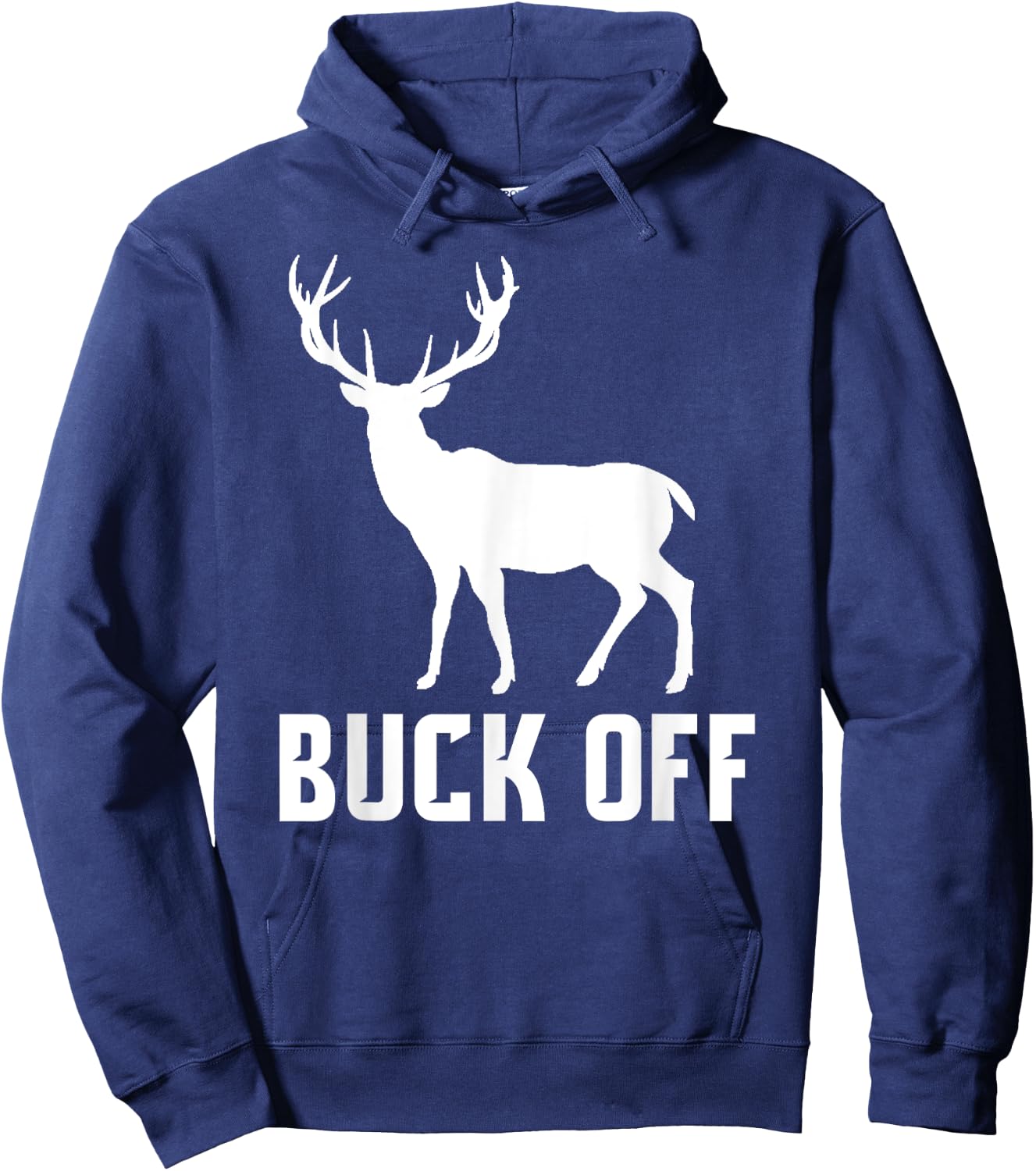 Buck Off Hunting Shirt Funny Deer Gift Big Buck Hoodie - Hoodie | Navy