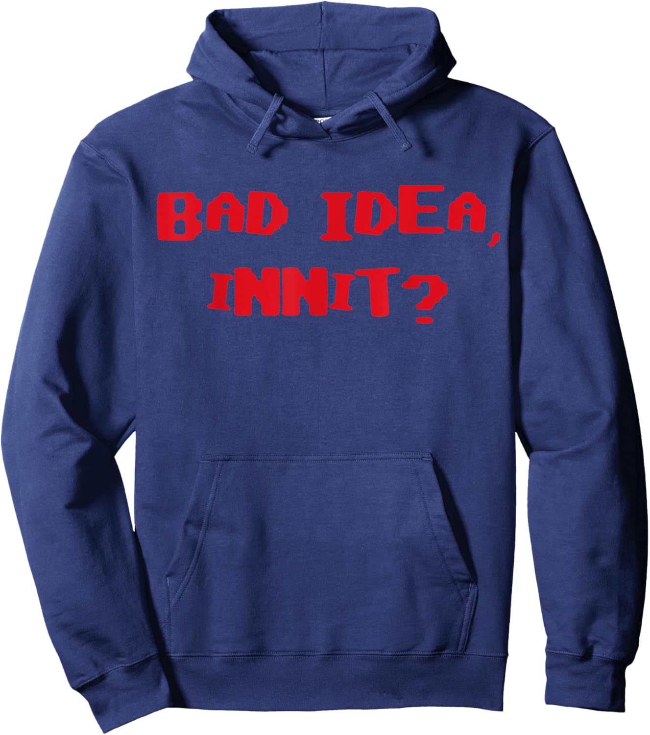 Bad Idea Innit Hoodie - Hoodie | Navy