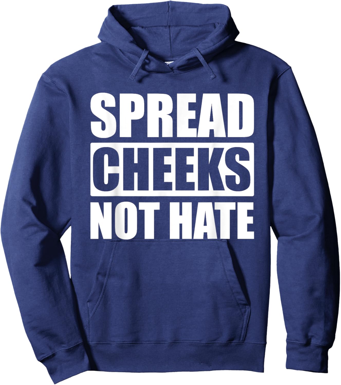 Spread Cheeks Not Hate Hoodie - Hoodie | Navy