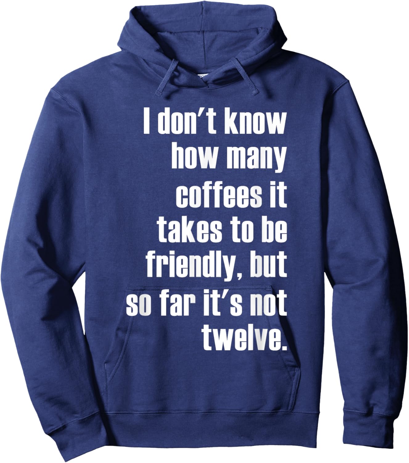 Funny Saying - I Don't Know How Many Coffees Hoodie - Hoodie | Navy