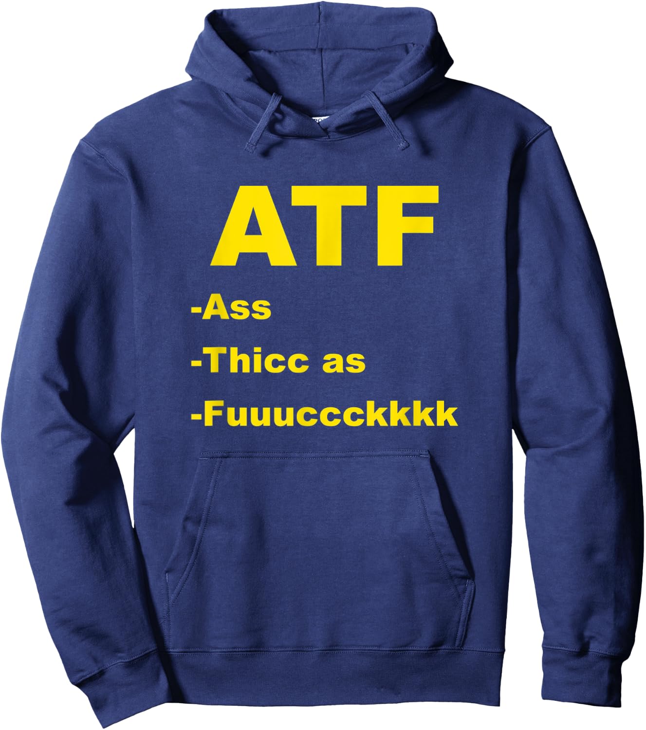 ATF Ass Thicc Funny Meme Fun Internet Hoodie - Hoodie | Navy