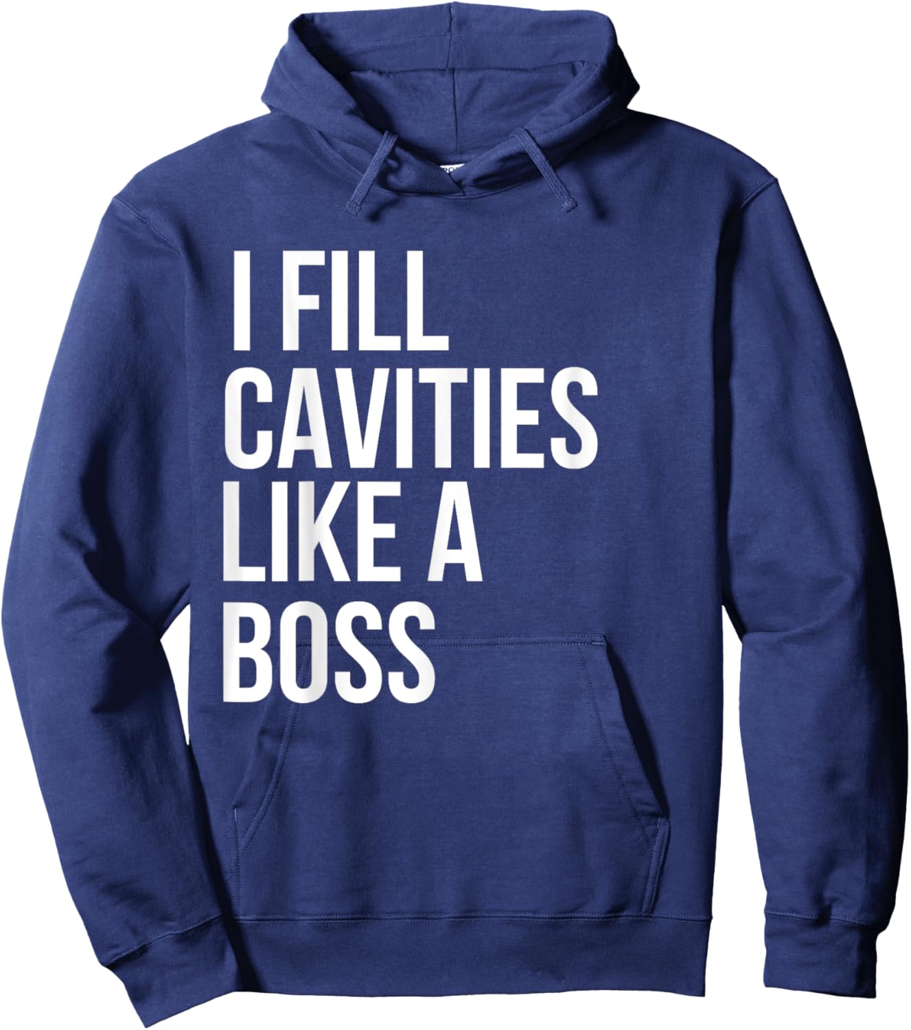 I fill cavities, Funny Dentist Hoodie - Hoodie | Navy