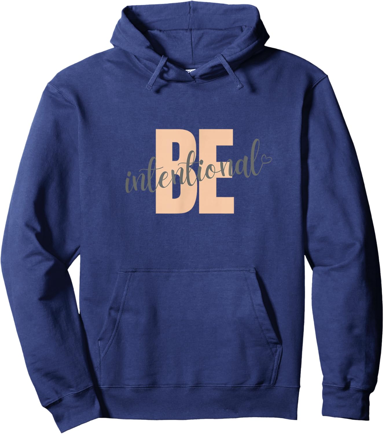 Be Intentional motivational saying with heart Hoodie - Hoodie | Navy