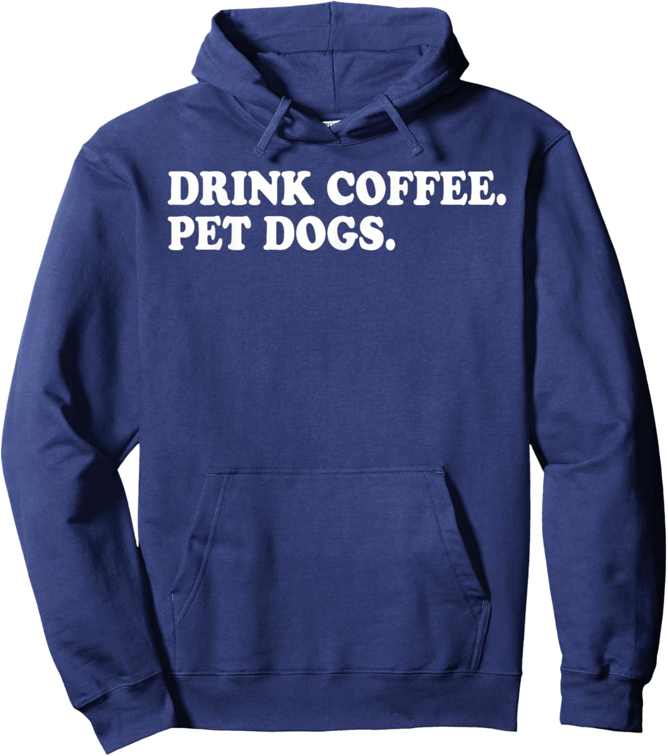 Drink Coffee Pet Dogs Hoodie - Hoodie | Navy