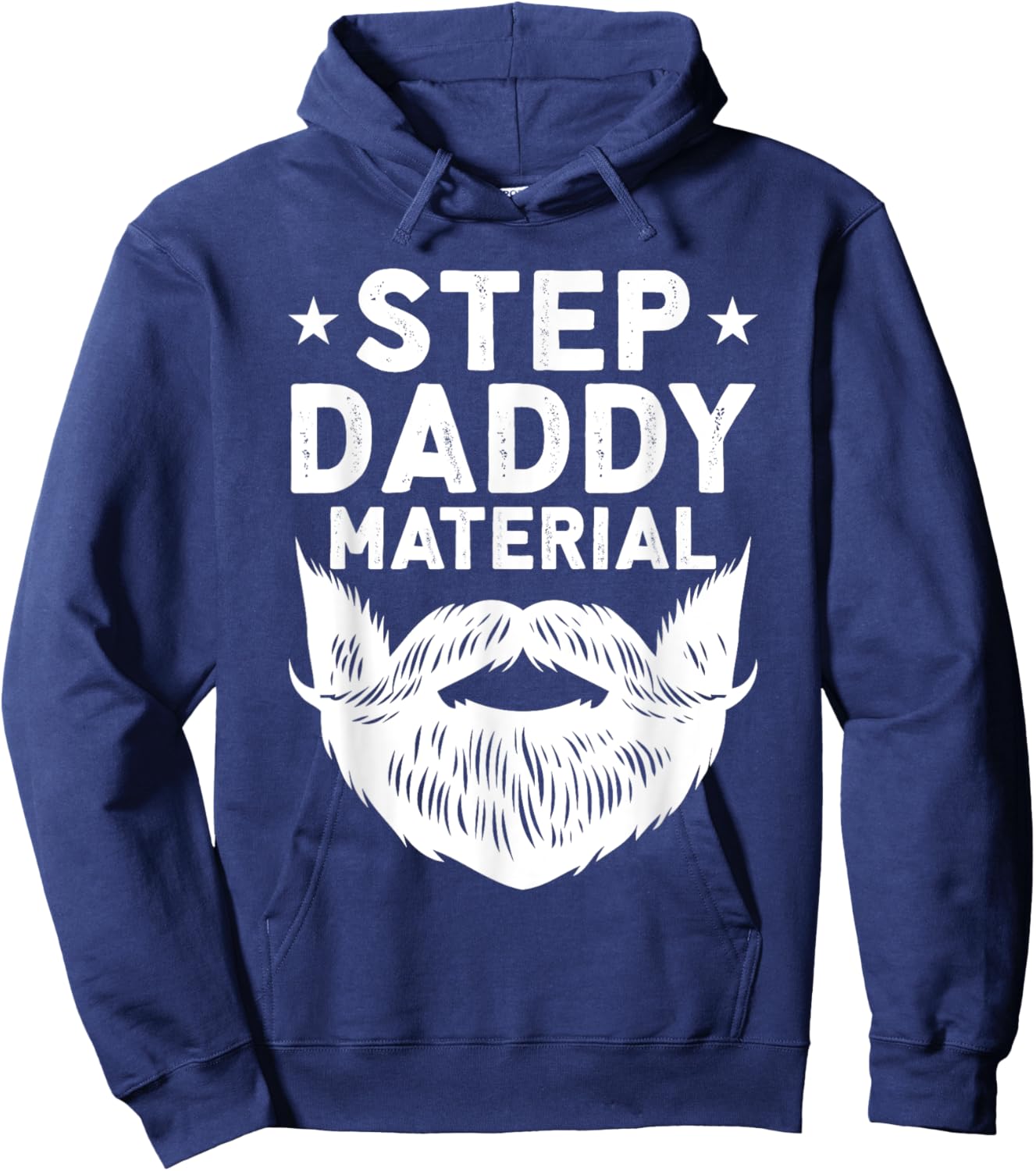 Best Stepdad Father's Day Step Daddy Material Hoodie - Hoodie | Navy