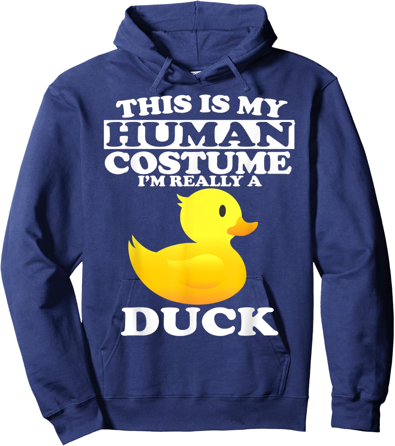 This Is My Human Costume I'm Really A Duck Hoodie - Hoodie | Navy
