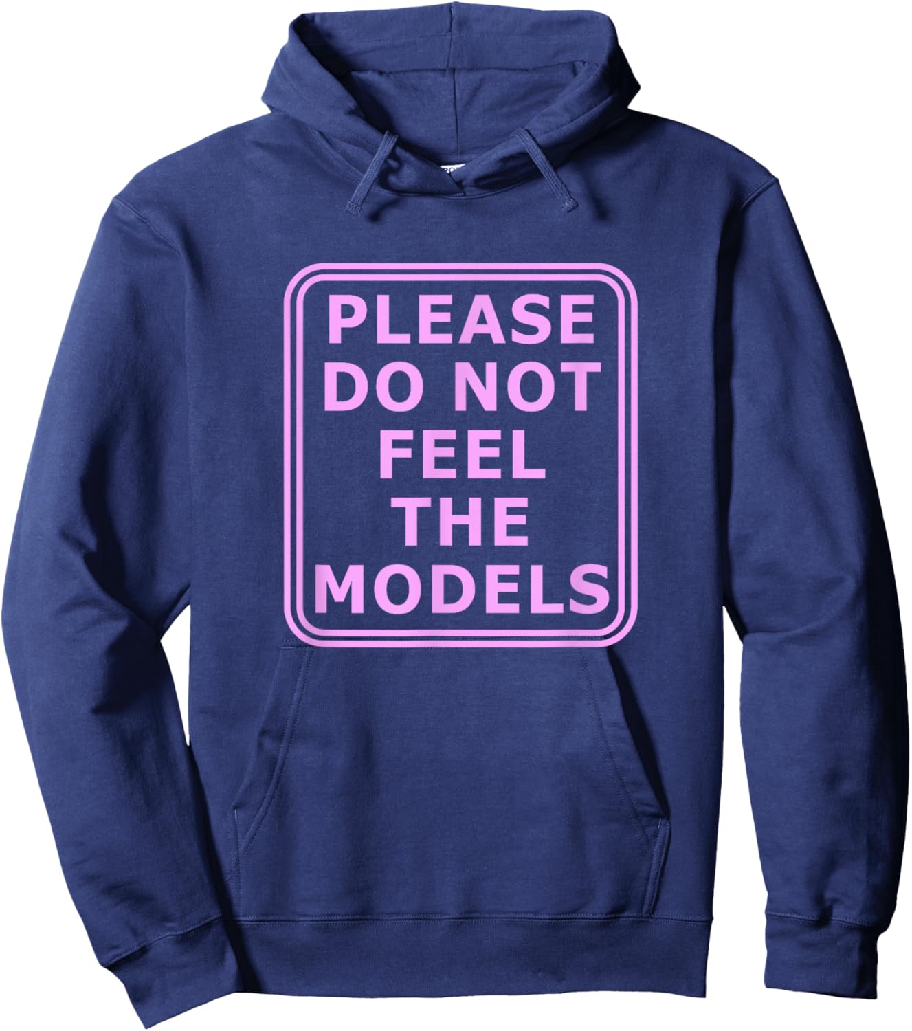 Please Do Not Feed The Models Hoodie - Hoodie | Navy