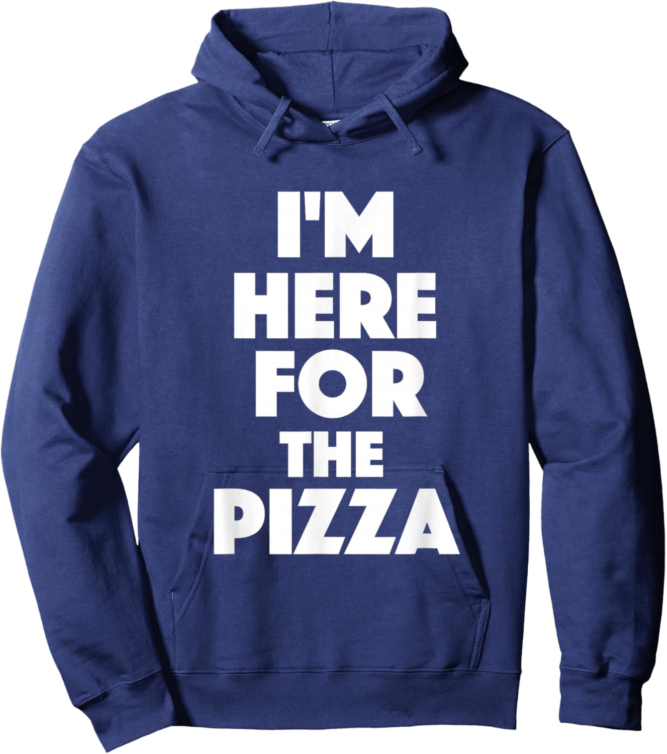 I'm Here For The Pizza - Food Lover Pizza Baker Hoodie - Hoodie | Navy