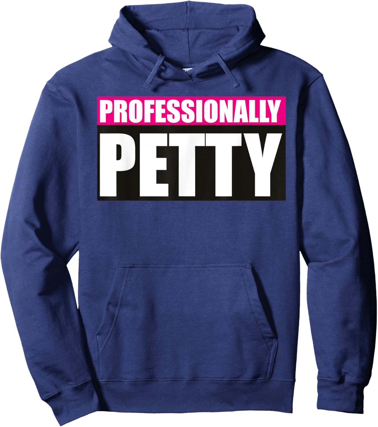 Professionally Petty Hoodie - Hoodie | Navy