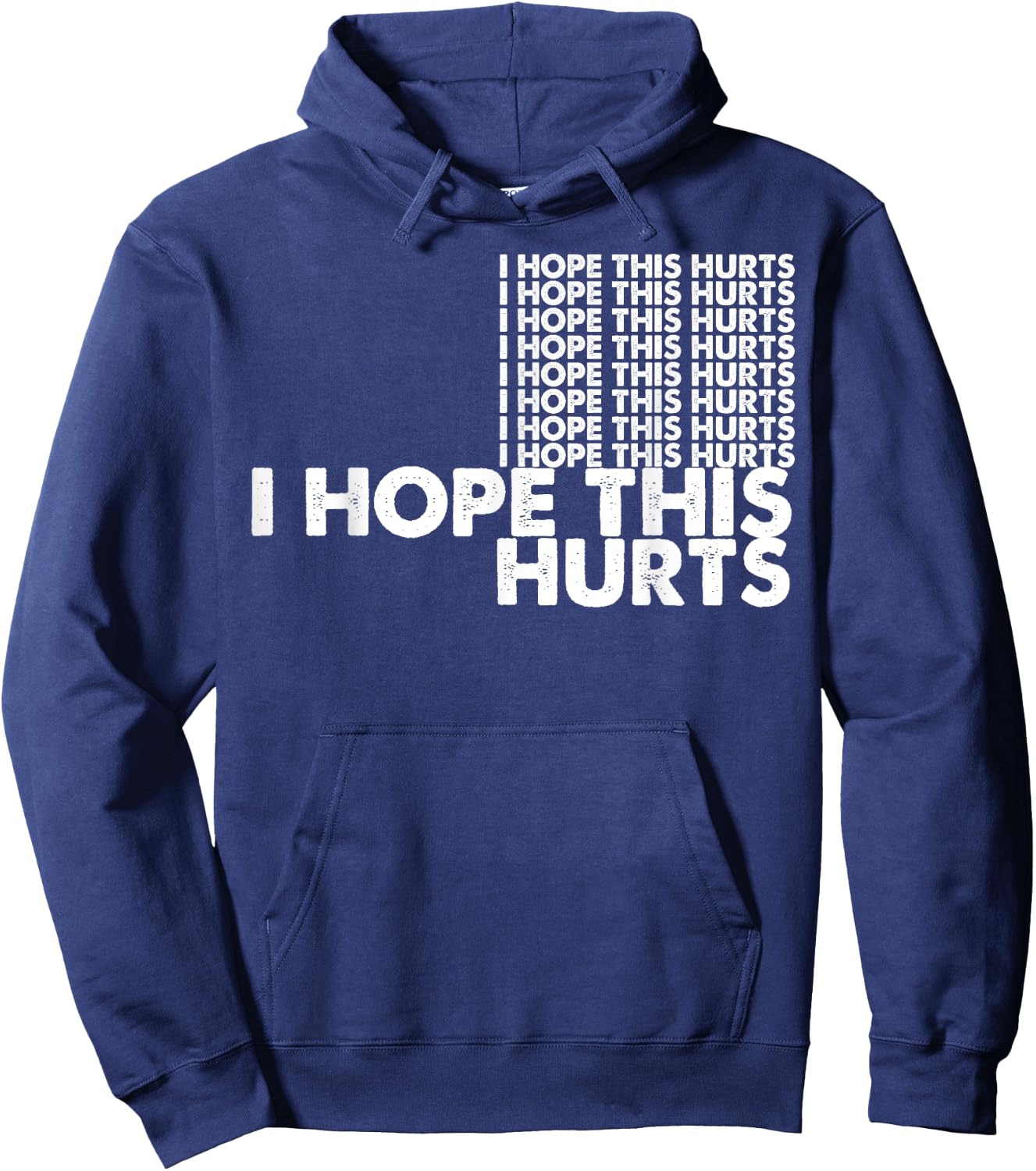I Hope This Hurts Hoodie - Hoodie | Navy