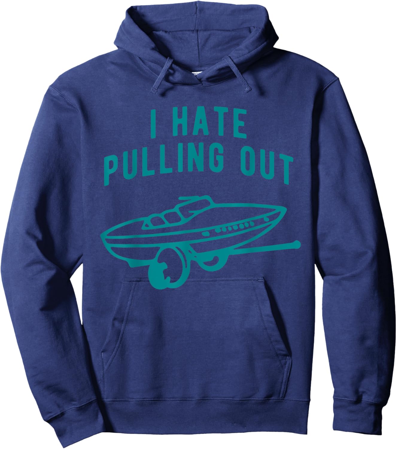 I Hate Pulling Out Quote Hoodie - Hoodie | Navy