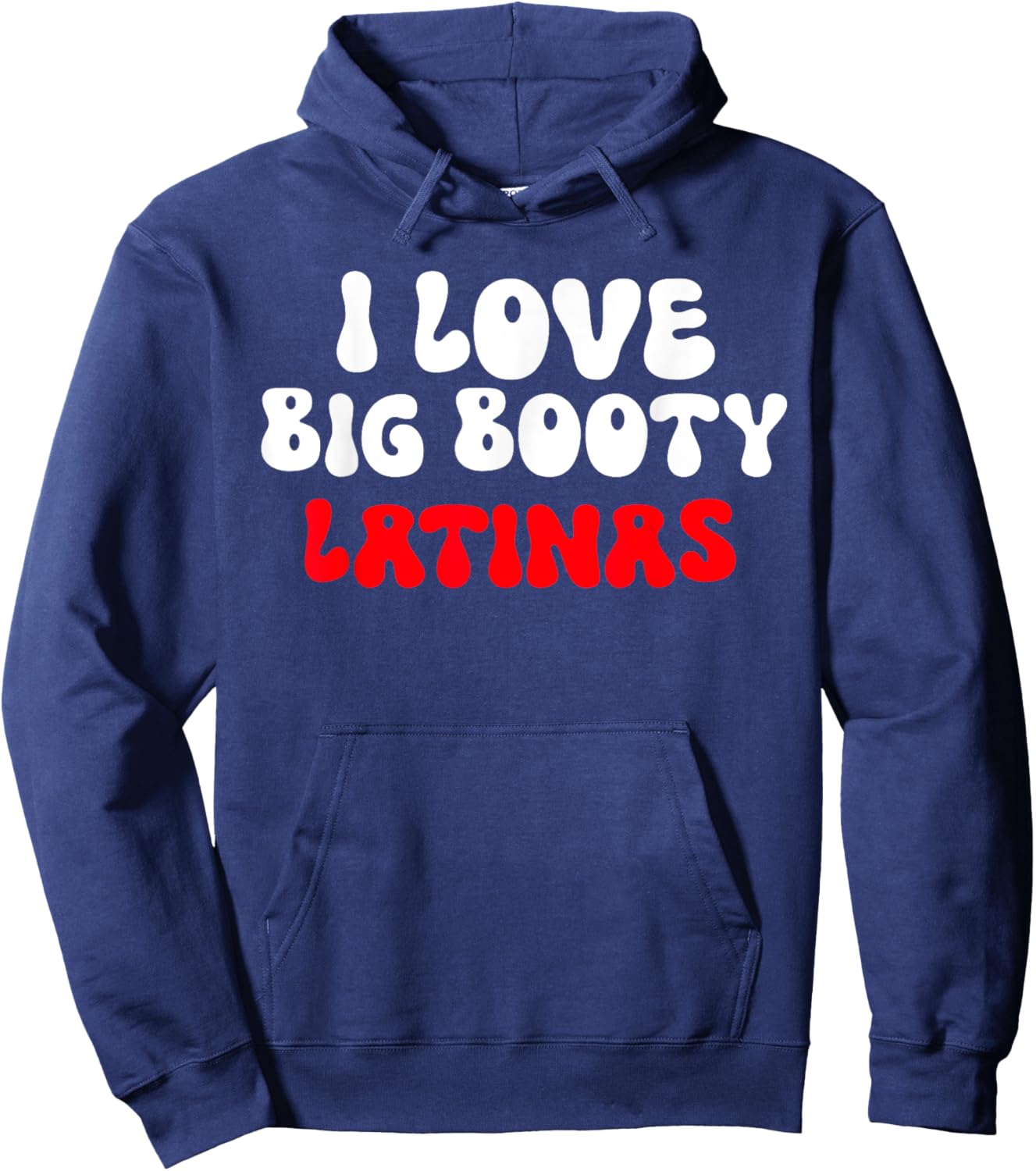 I Love Big Booty Latinas Hoodie - Hoodie | Navy