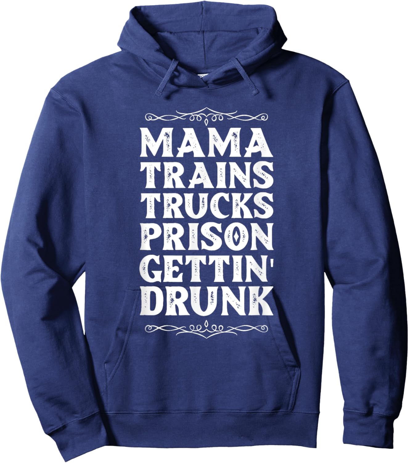 Mama trains trucks prison getting drunk Hoodie - Hoodie | Navy