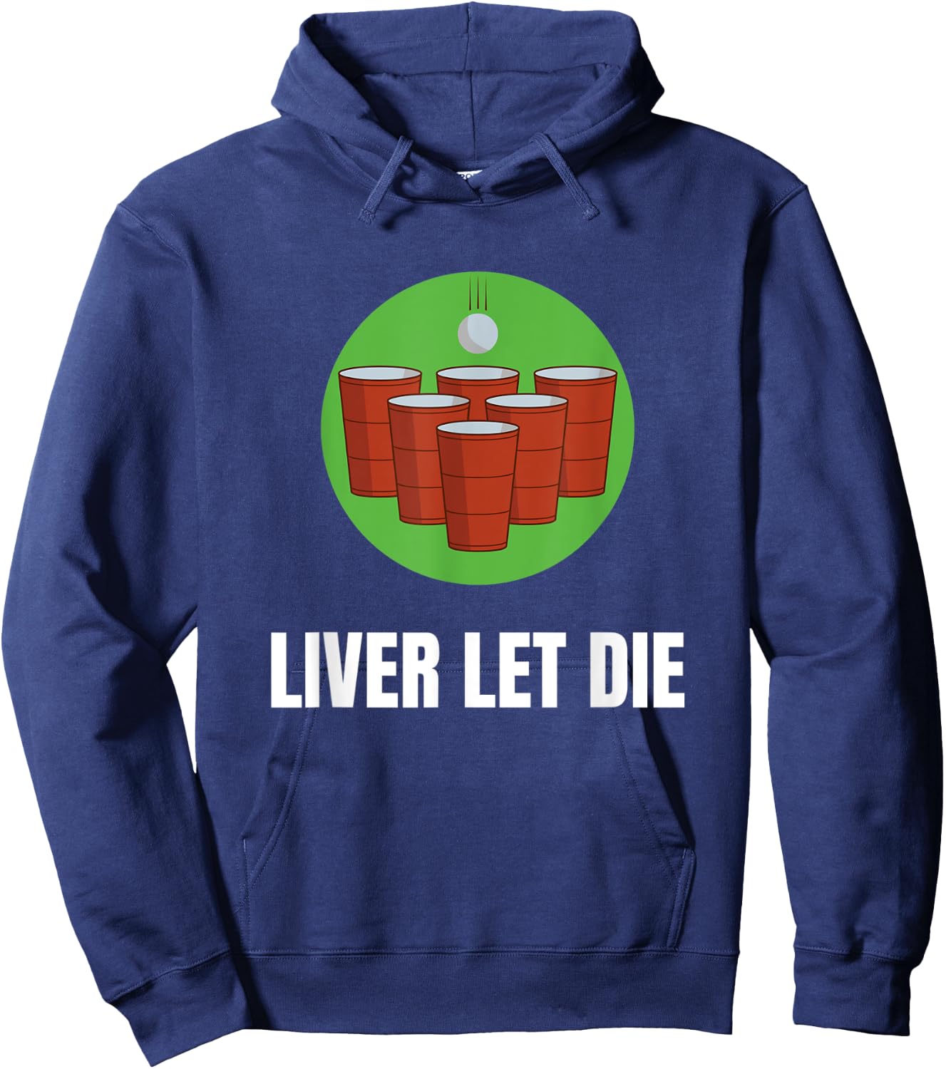 Funny Beer Pong - Liver Let Die Hoodie - Hoodie | Navy
