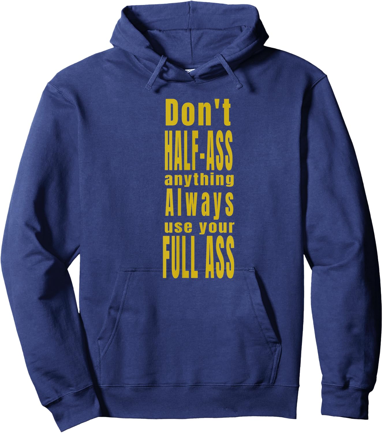 Don't Half-Ass Fun Humor Hoodie - Hoodie | Navy