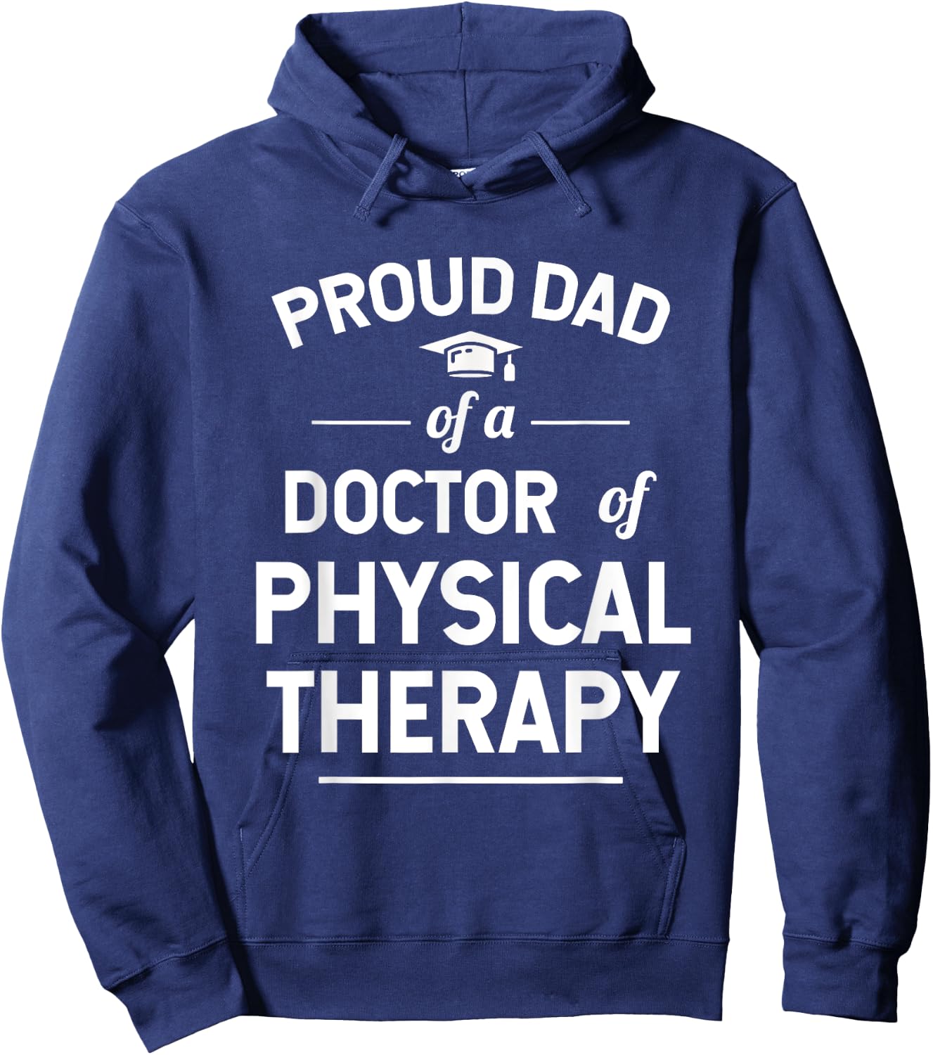 Proud Dad Of A Doctor Of Physical Therapy Hoodie - Hoodie | Navy
