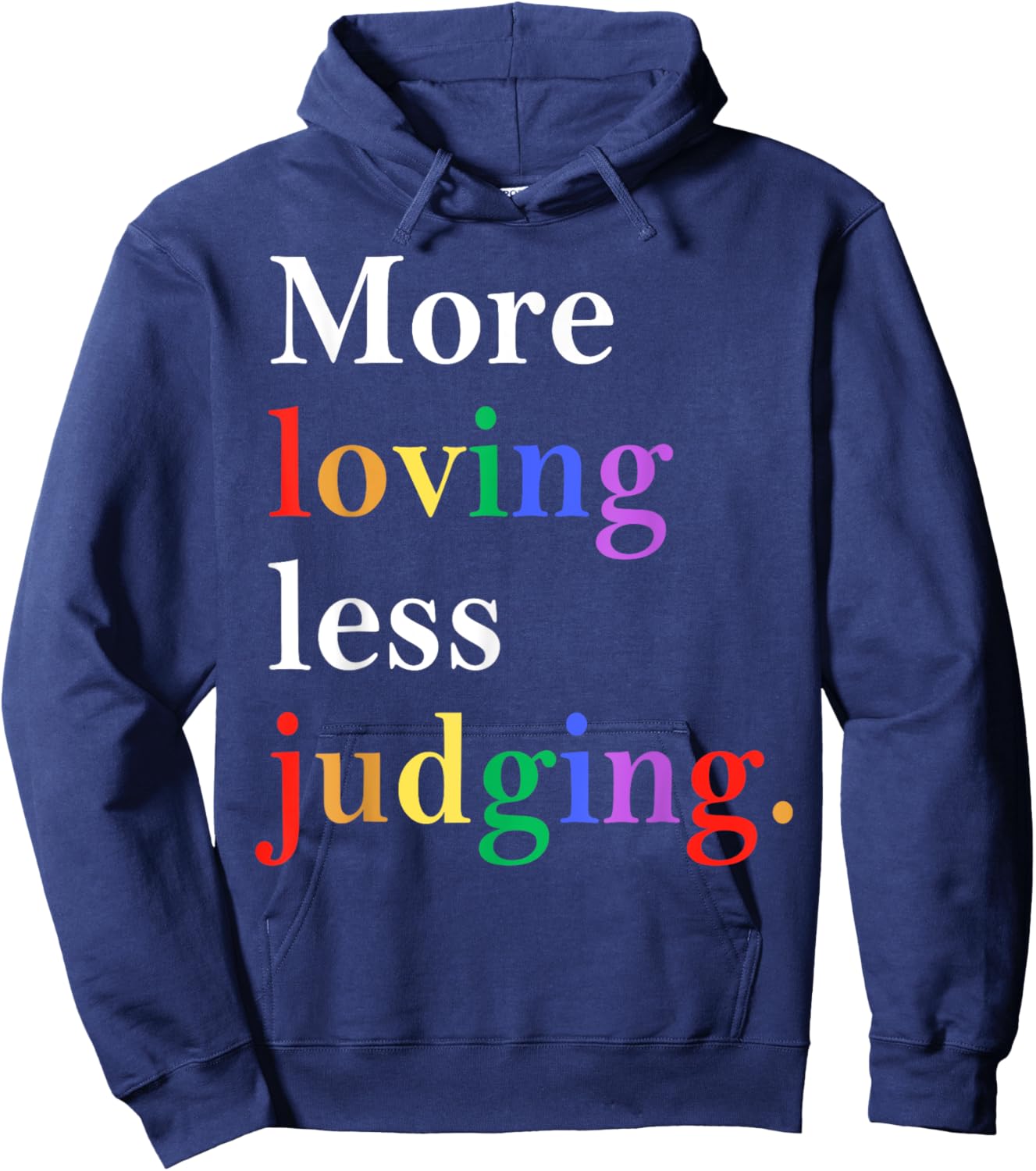 More Loving Less Judging Pride Hoodie - Hoodie | Navy