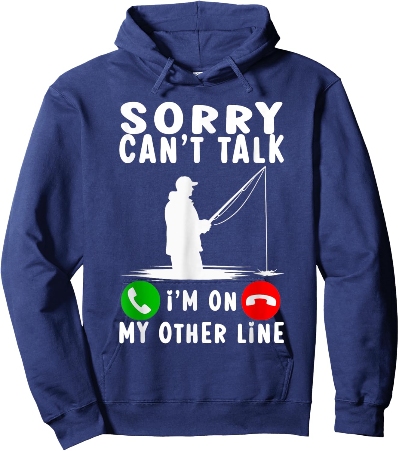 Sorry Can't Talk I'm On My Other Line Fishing Hoodie - Hoodie | Navy