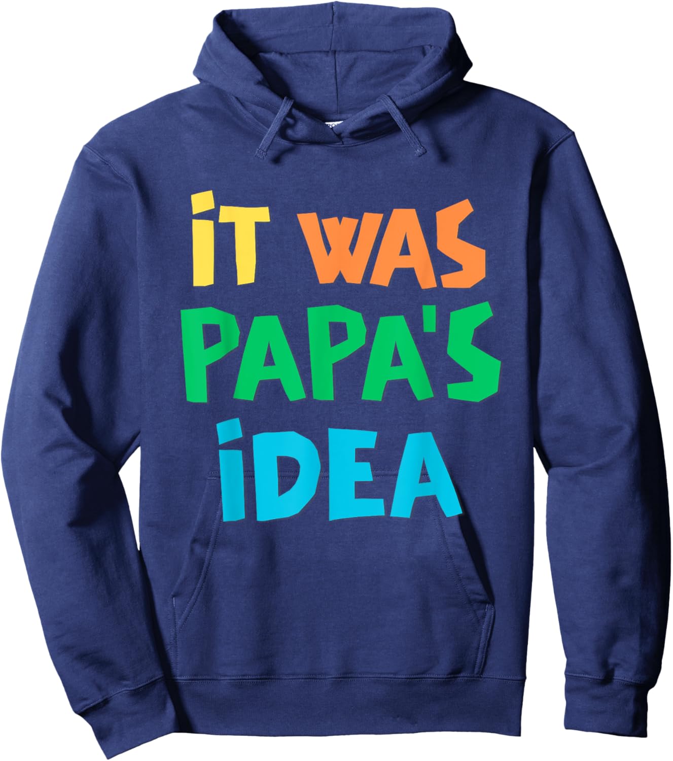 It Was Papa's Idea Hoodie - Hoodie | Navy
