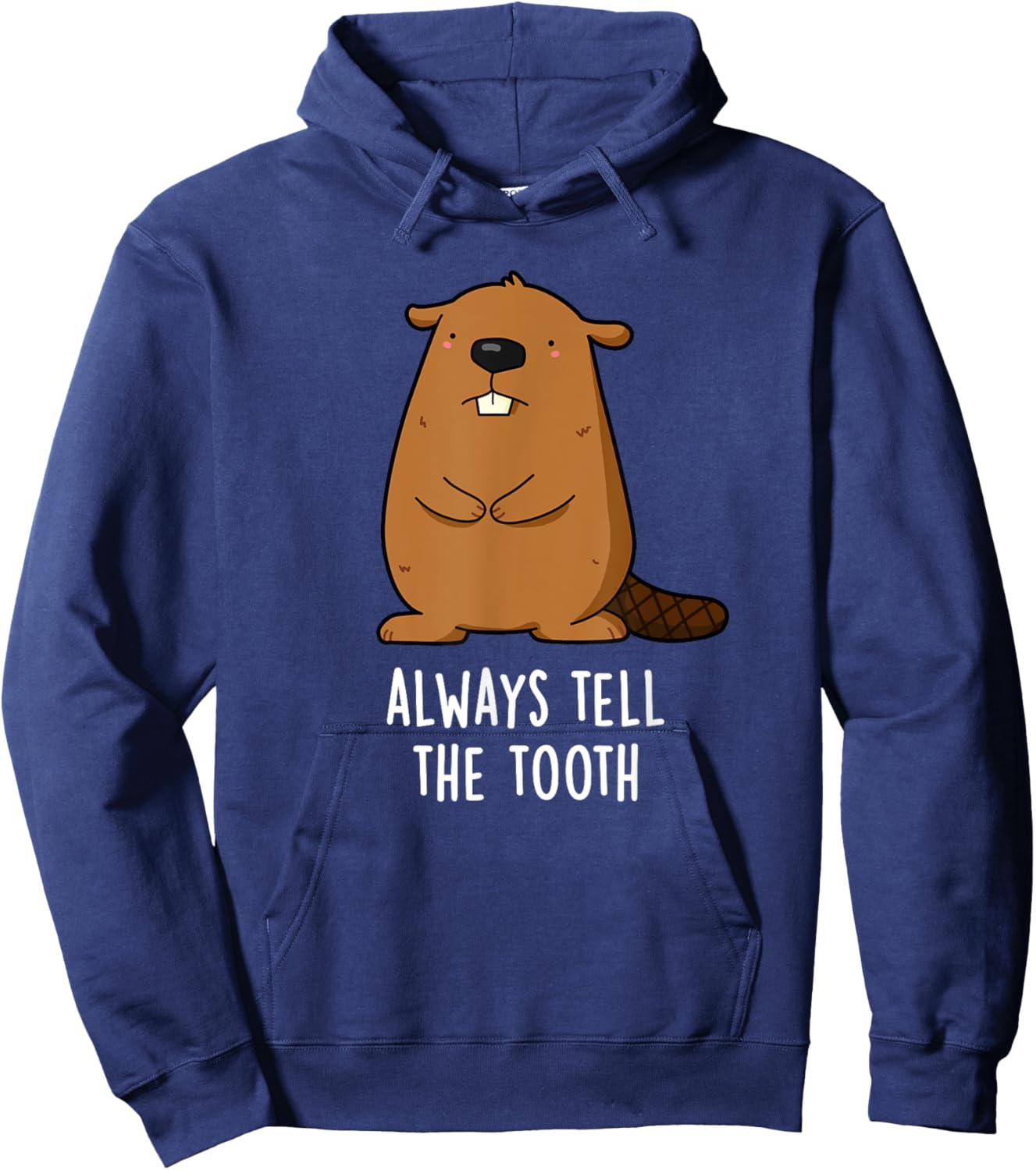 Always Tell The Tooth Funny Beaver Pun Hoodie - Hoodie | Navy