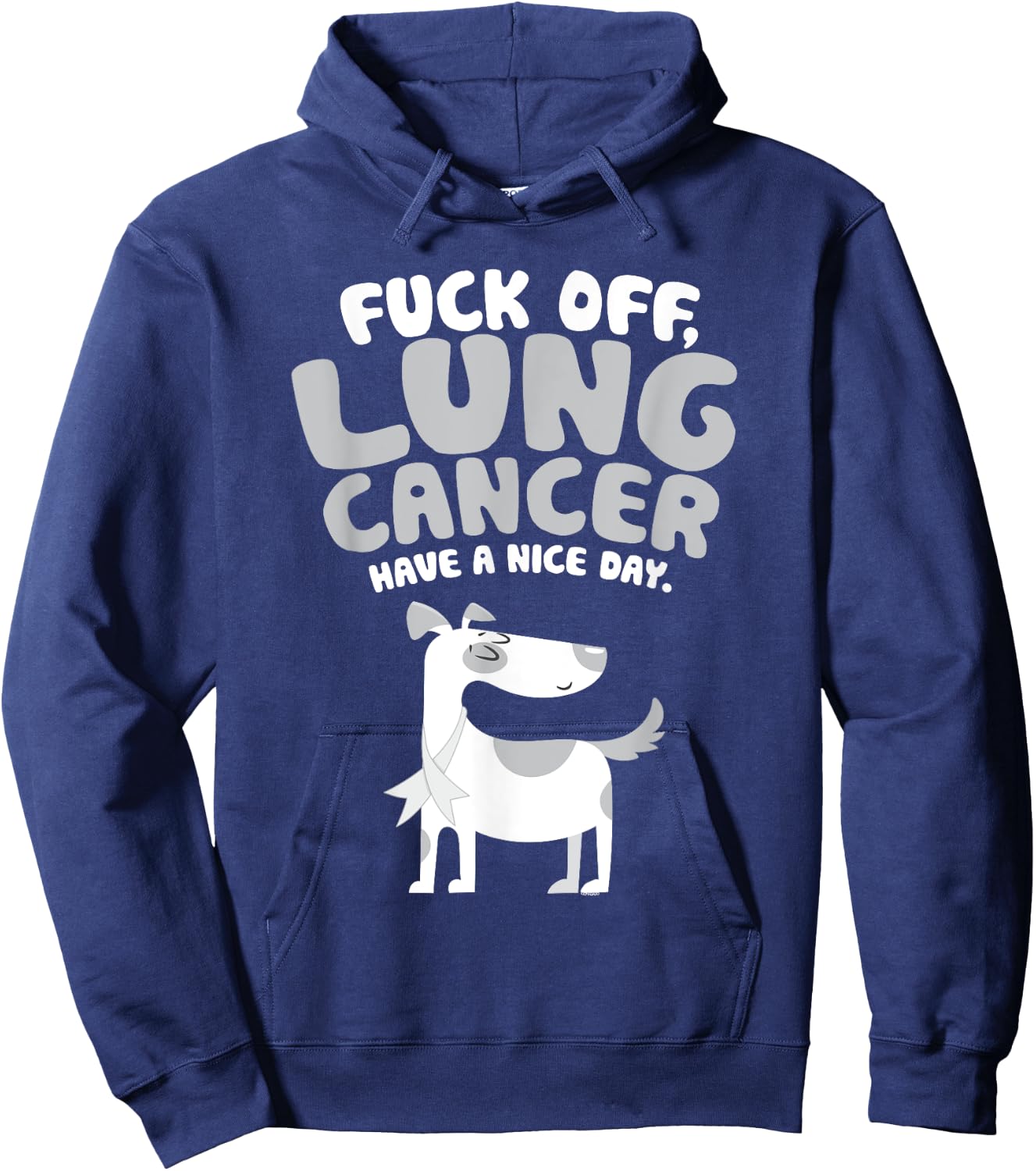 Funny Fuck Off Lung Cancer Quote | Dog Hoodie - Hoodie | Navy