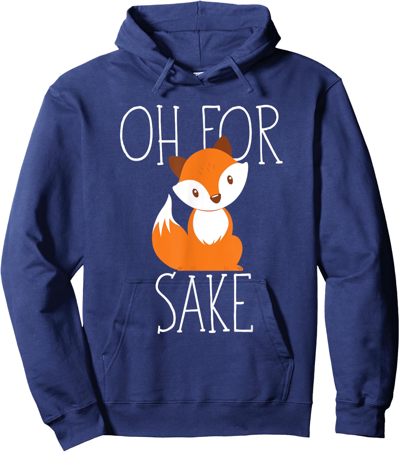 oh for fox sake funny Gift animal lover Hoodie - Hoodie | Navy