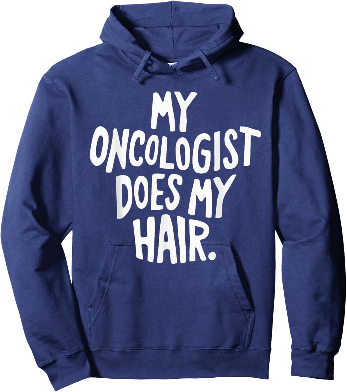 My Oncologist Does My Hair Hoodie - Hoodie | Navy