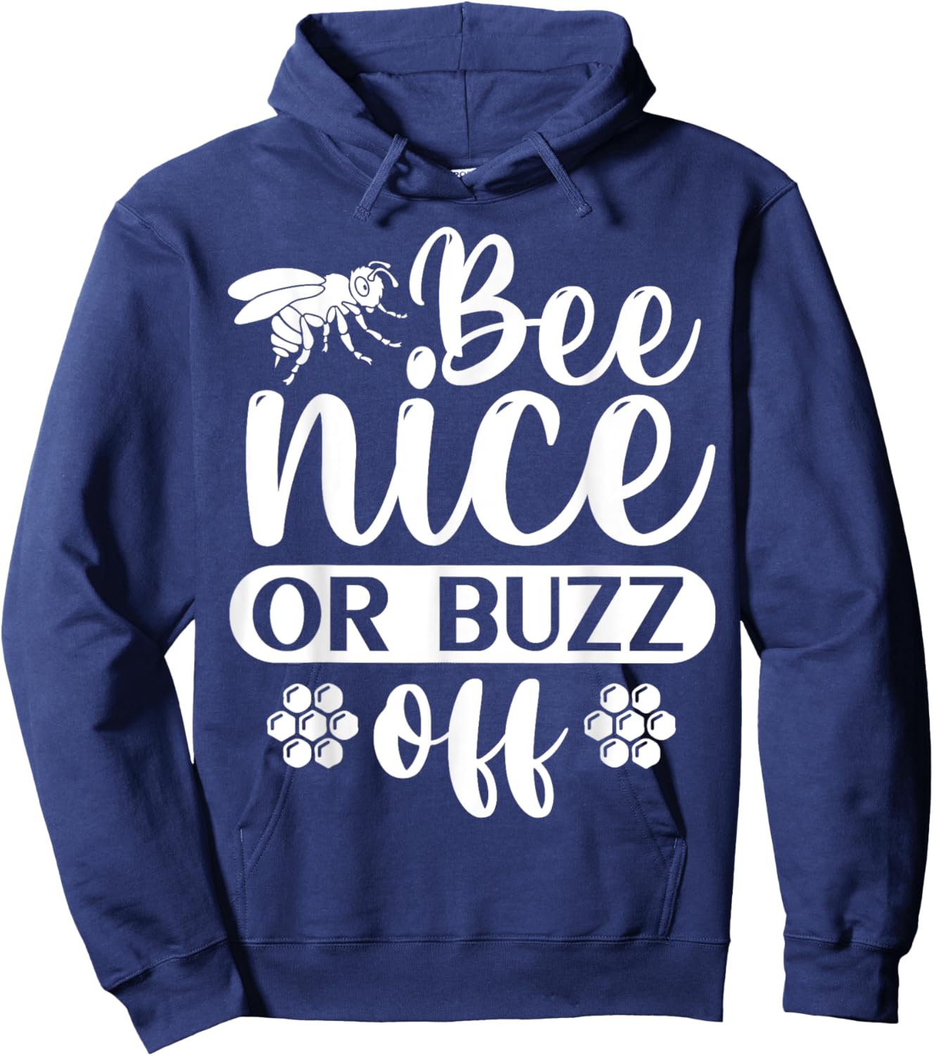 Bee Nice Or Buzz Off Hoodie - Hoodie | Navy
